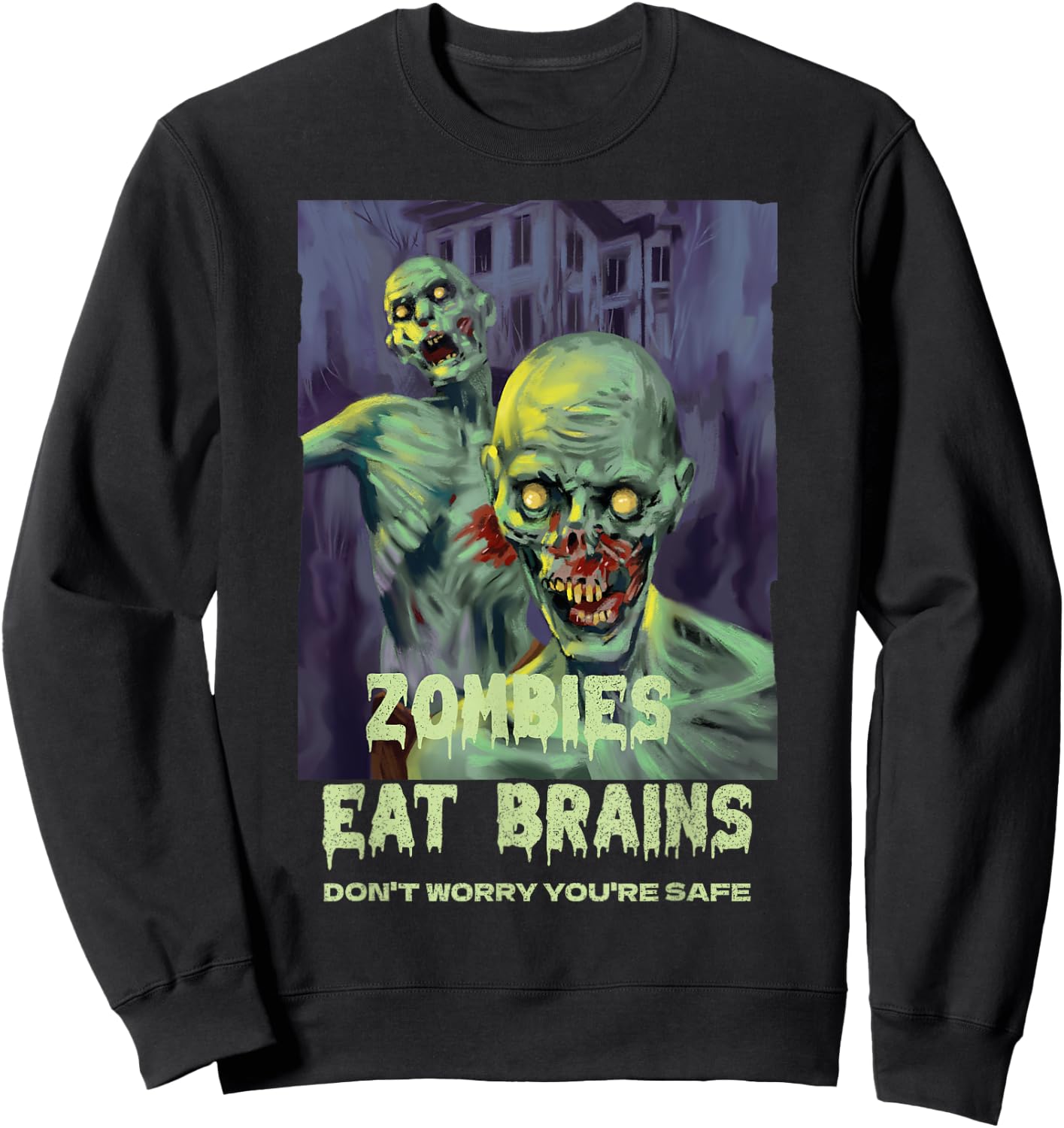 Halloween Retro Horror Movie Zombies Eat Brains You're Safe Sweatshirt - Sweatshirt | Black
