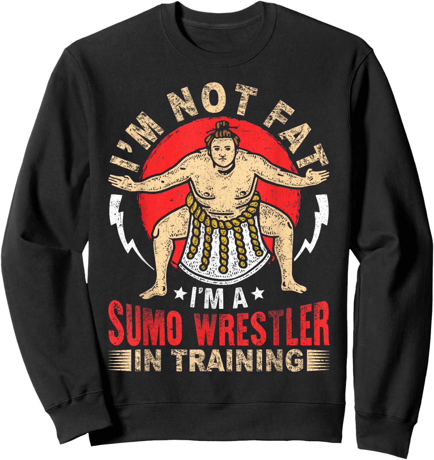 I'm Not Fat Sumo Wrestler In Training Japan Gift Sweatshirt - Sweatshirt | Black