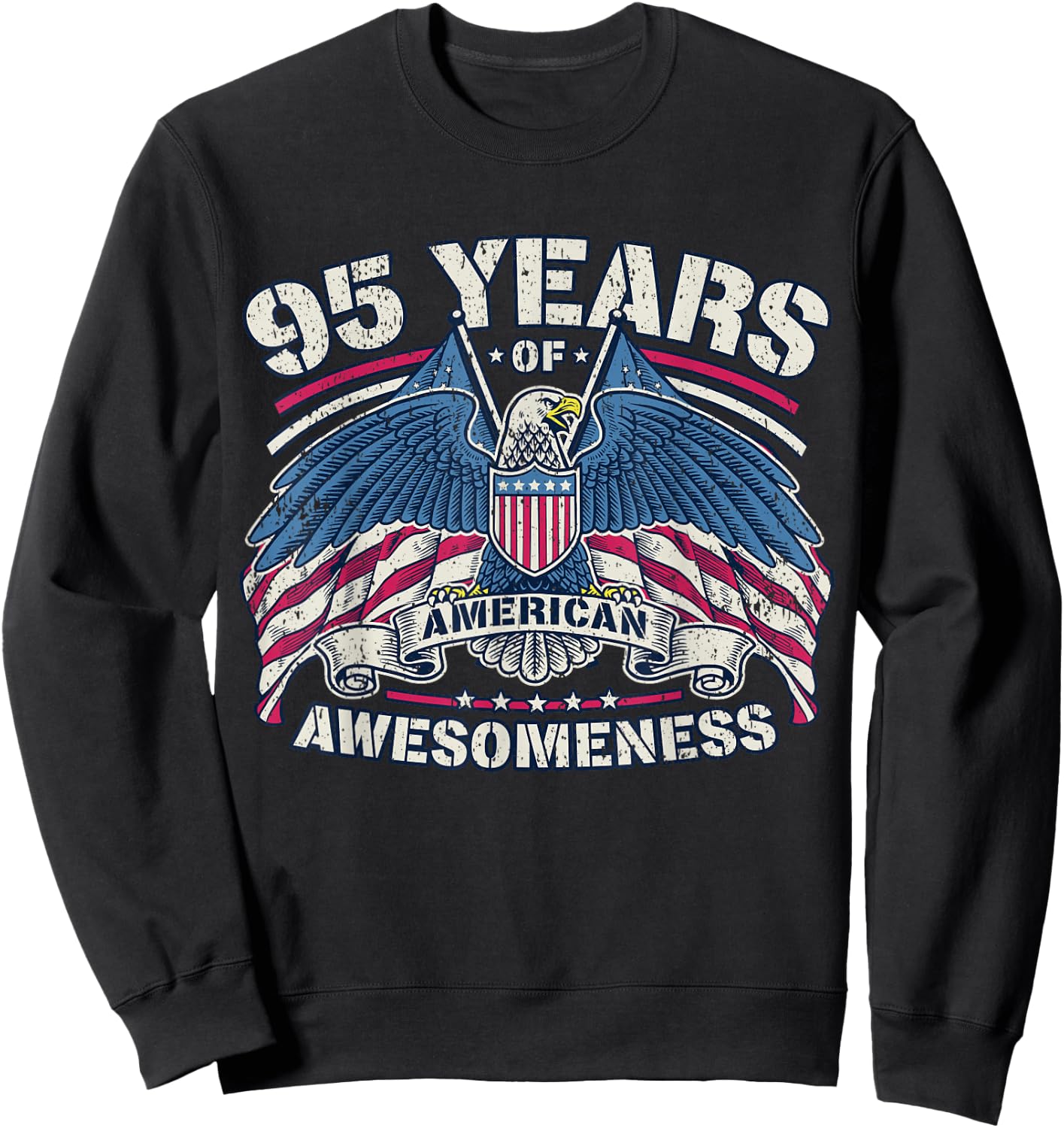 Patriotic 95th Birthday USA I American Patriot 95 Years Sweatshirt - Sweatshirt | Black