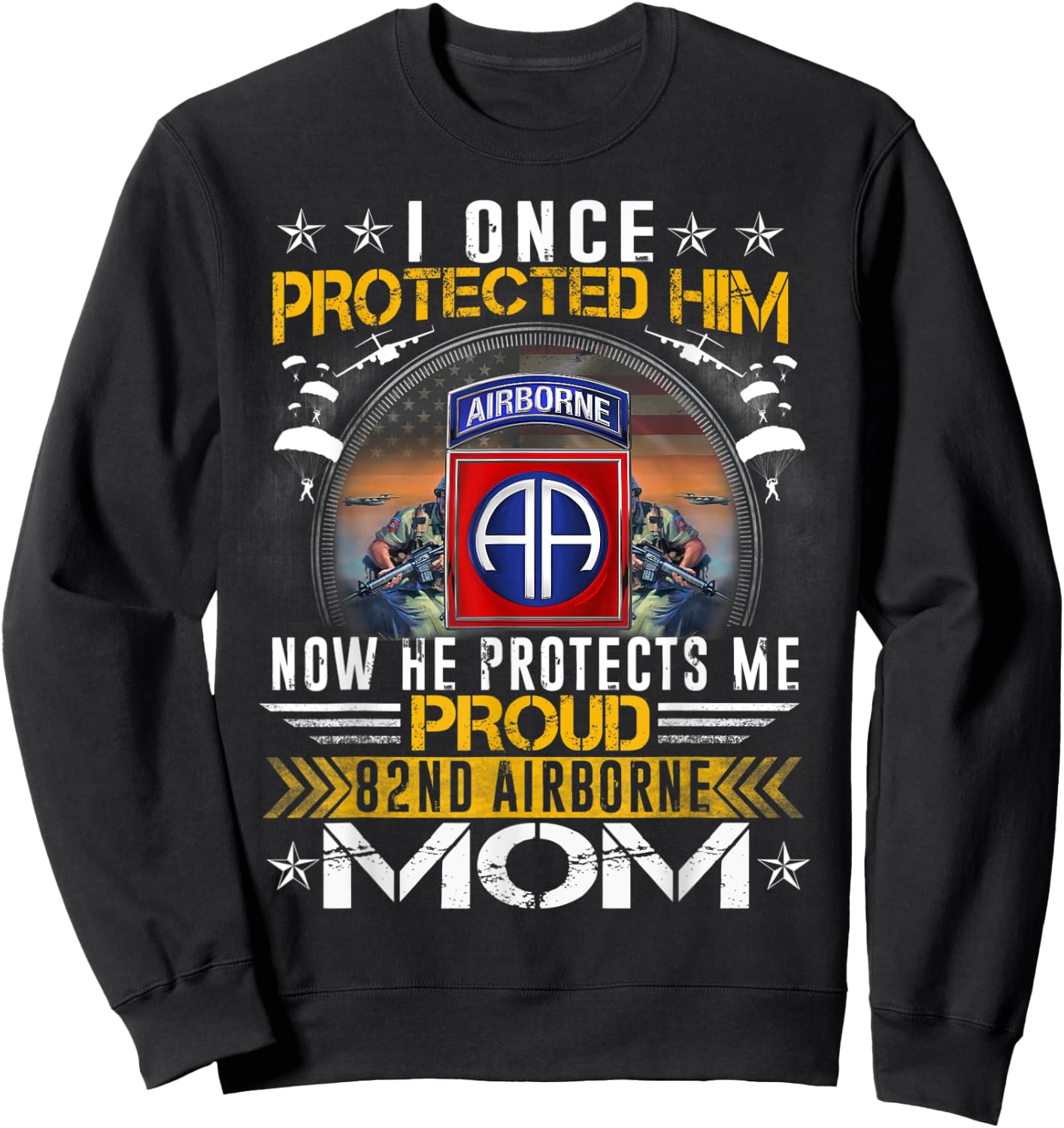 I Once Protected Him Proud 82nd Airborne Mom Military Sweatshirt - Sweatshirt | Black