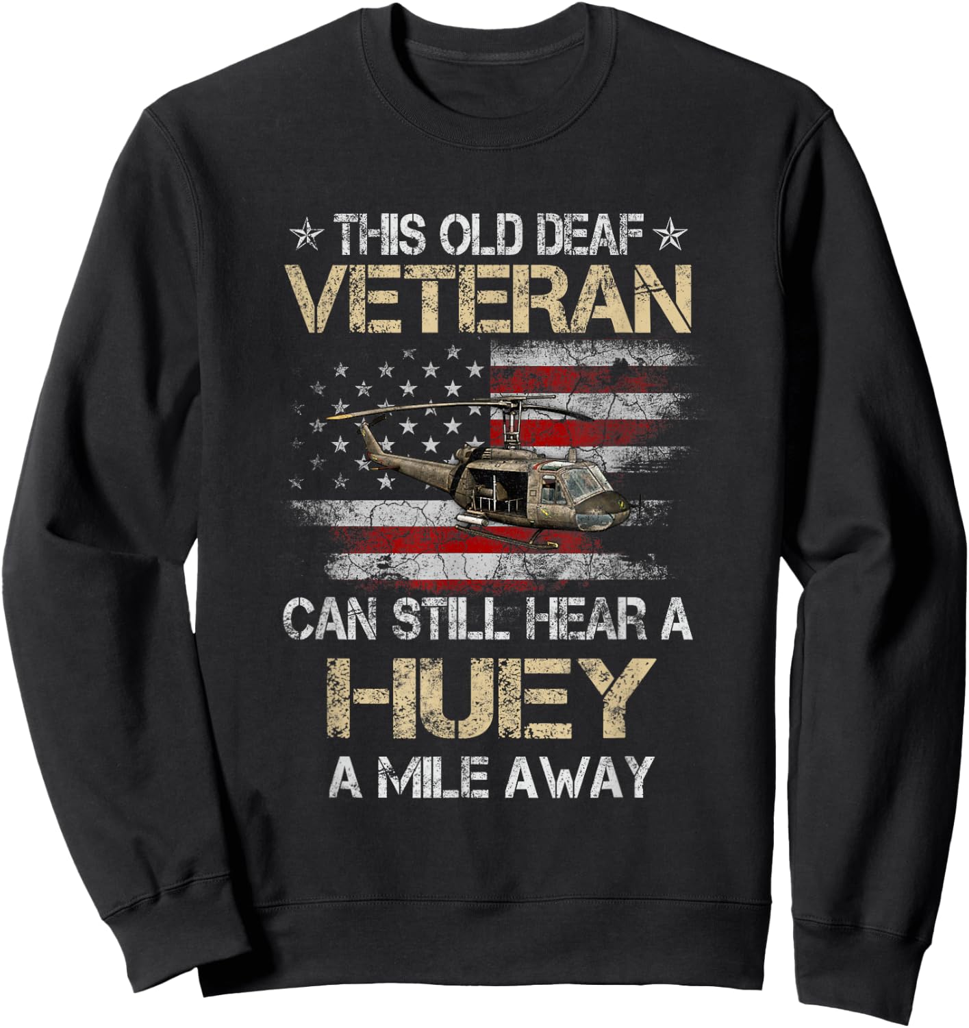 Hear a Huey a Mile Away Funny Veteran Helicopter Gift Pilot Sweatshirt - Sweatshirt | Black