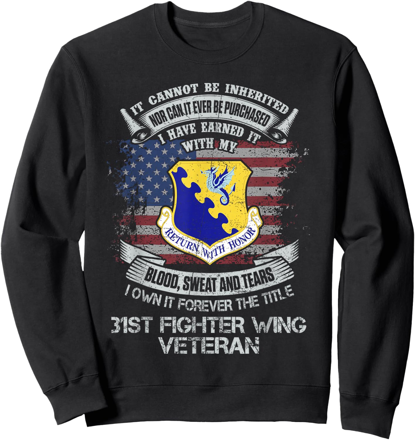 Own Forever The Title 31st Fighter Wing Veteran Military Sweatshirt - Sweatshirt | Black