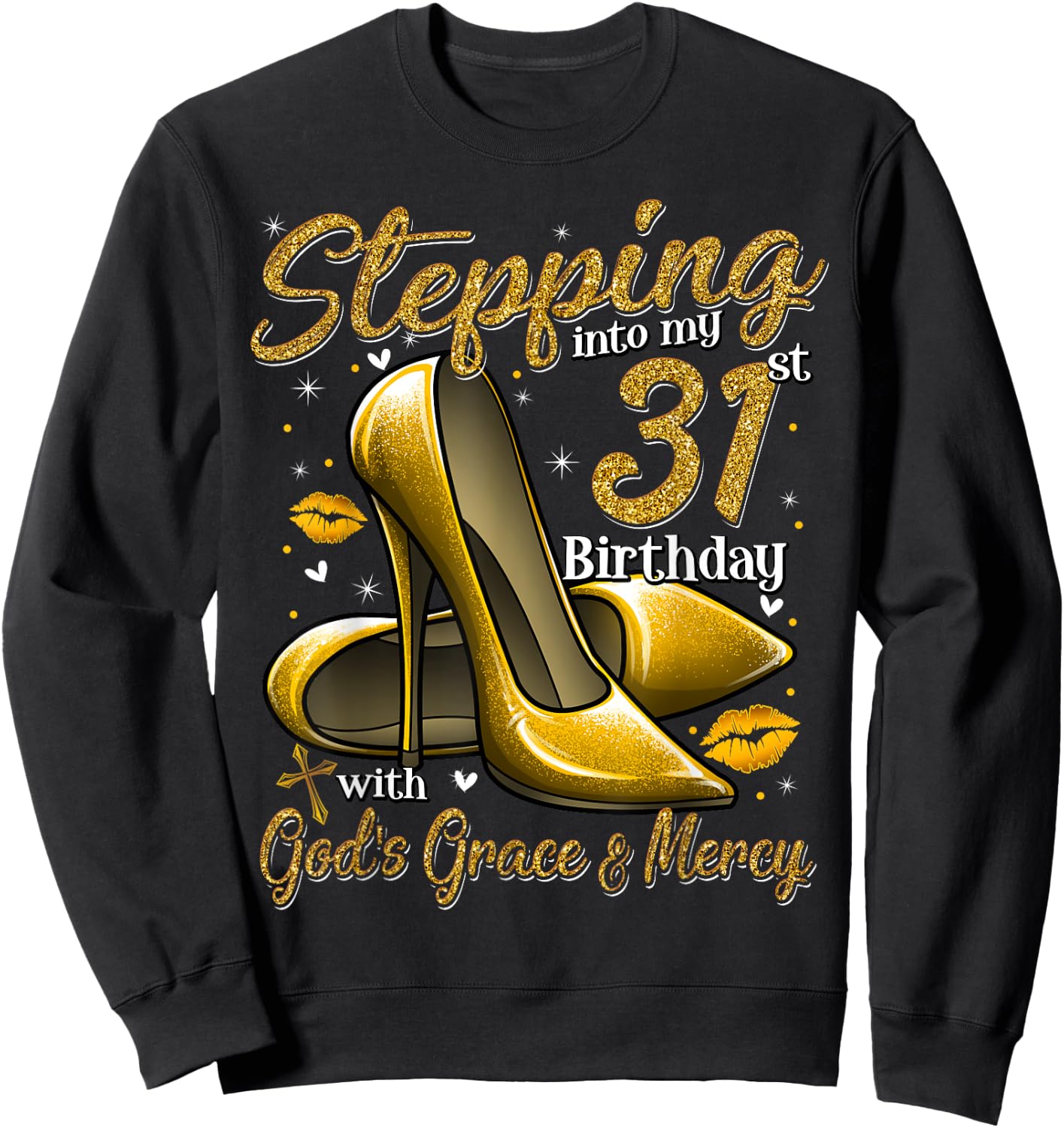 High Heels Stepping Into My 31st Birthday 31 and Fabulous Sweatshirt - Sweatshirt | Black