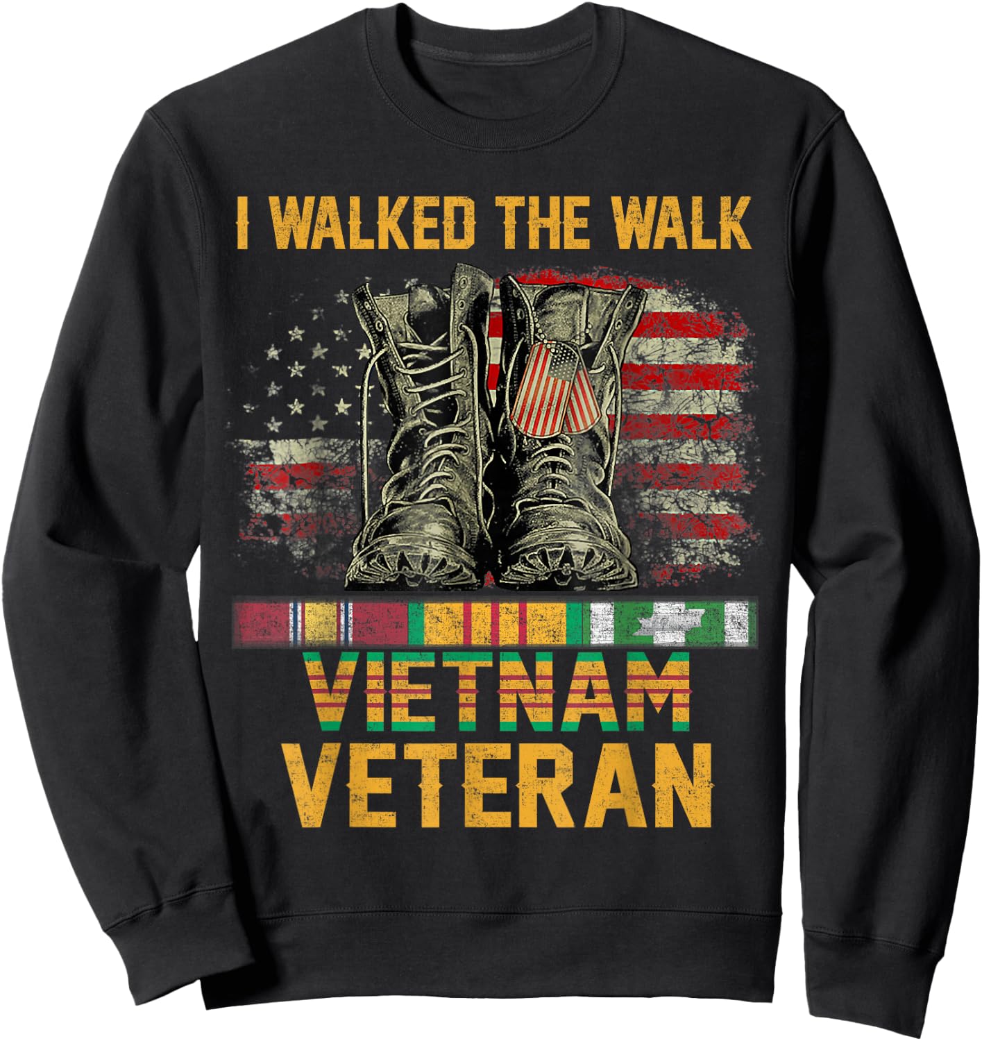I Walked The Walk Vietnam Veteran Flag American US Vet Sweatshirt - Sweatshirt | Black