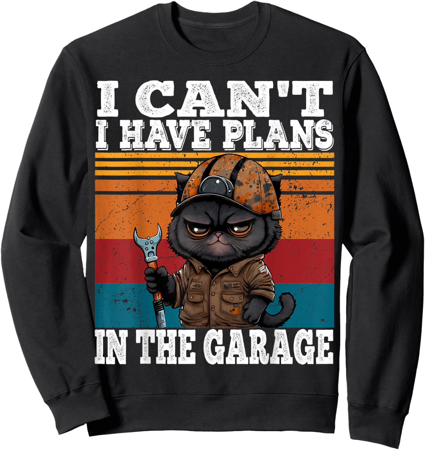 I Can't I Have Plans In The Garage Car Mechanics Funny Cat Sweatshirt - Sweatshirt | Black