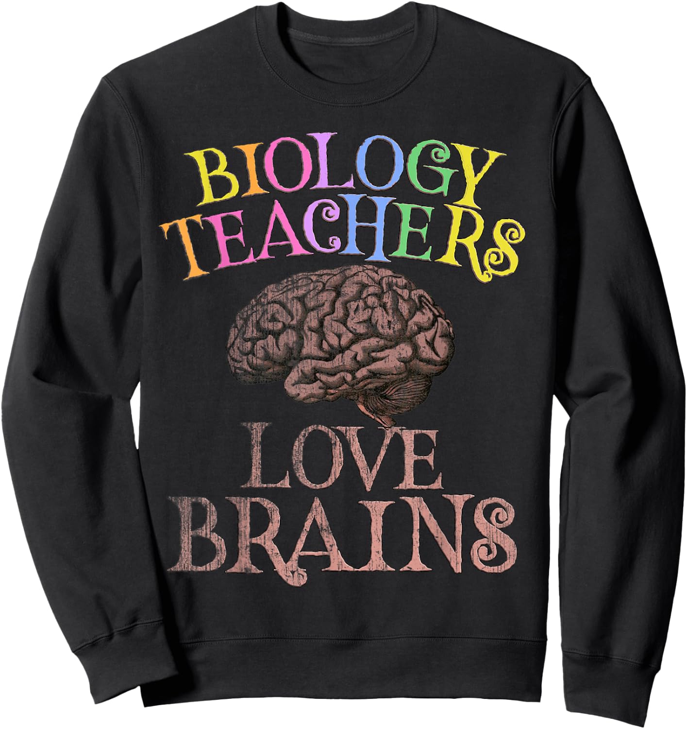 Retro BIOLOGY TEACHERS LOVE BRAINS This is My Scary STEM Sweatshirt - Sweatshirt | Black