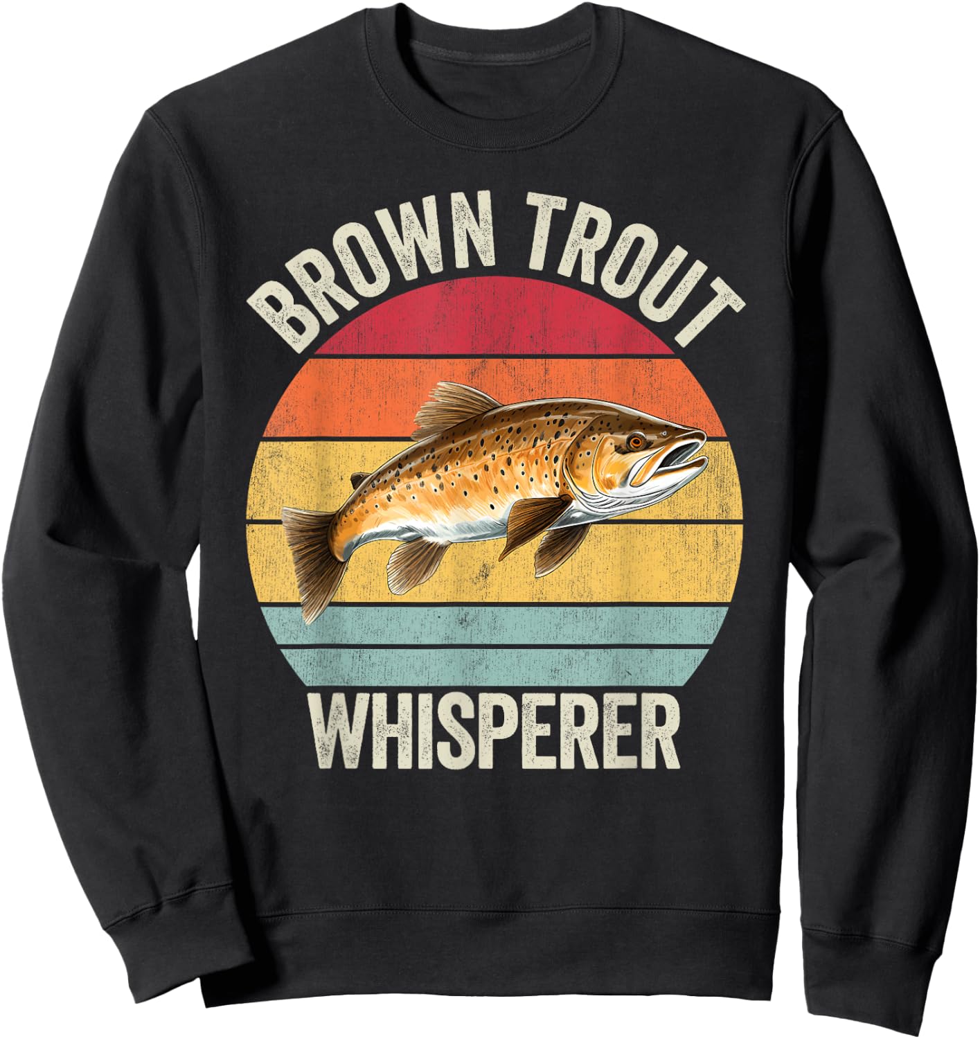 Brown Trout Whisperer, Funny Brown Trout Sweatshirt - Sweatshirt | Black