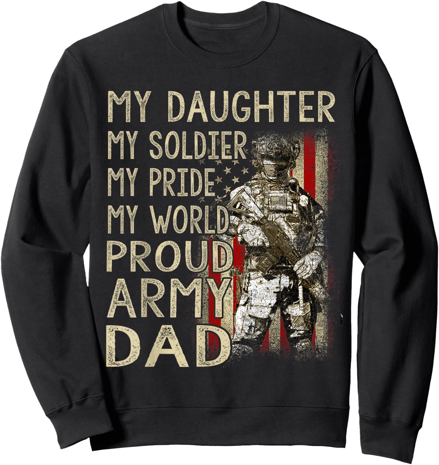 My Daughter My Soldier Hero Proud Army Dad Military Father Sweatshirt - Sweatshirt | Black