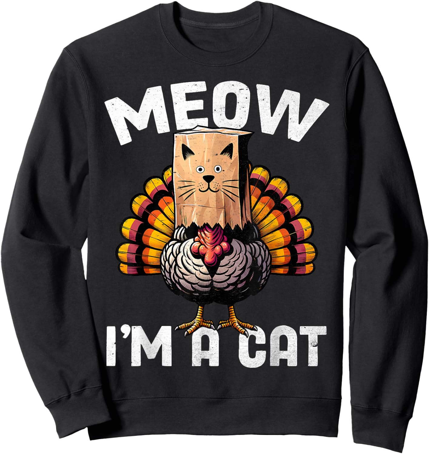 Thanksgiving Funny Turkey Fake Cat Disguise Fall Holiday Men Women Girls Kids Sweatshirt - Sweatshirt | Black