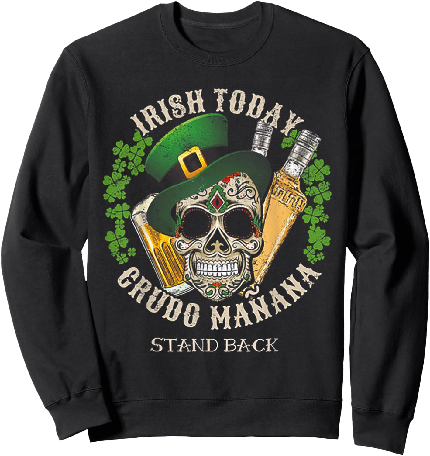 Irish Today Crudo Manana St. Patrick's Day Sweatshirt - Sweatshirt | Black