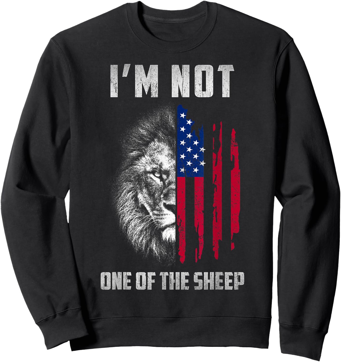 I'm Not One Of The Sheep Patriotic Lions American Flag Sweatshirt - Sweatshirt | Black