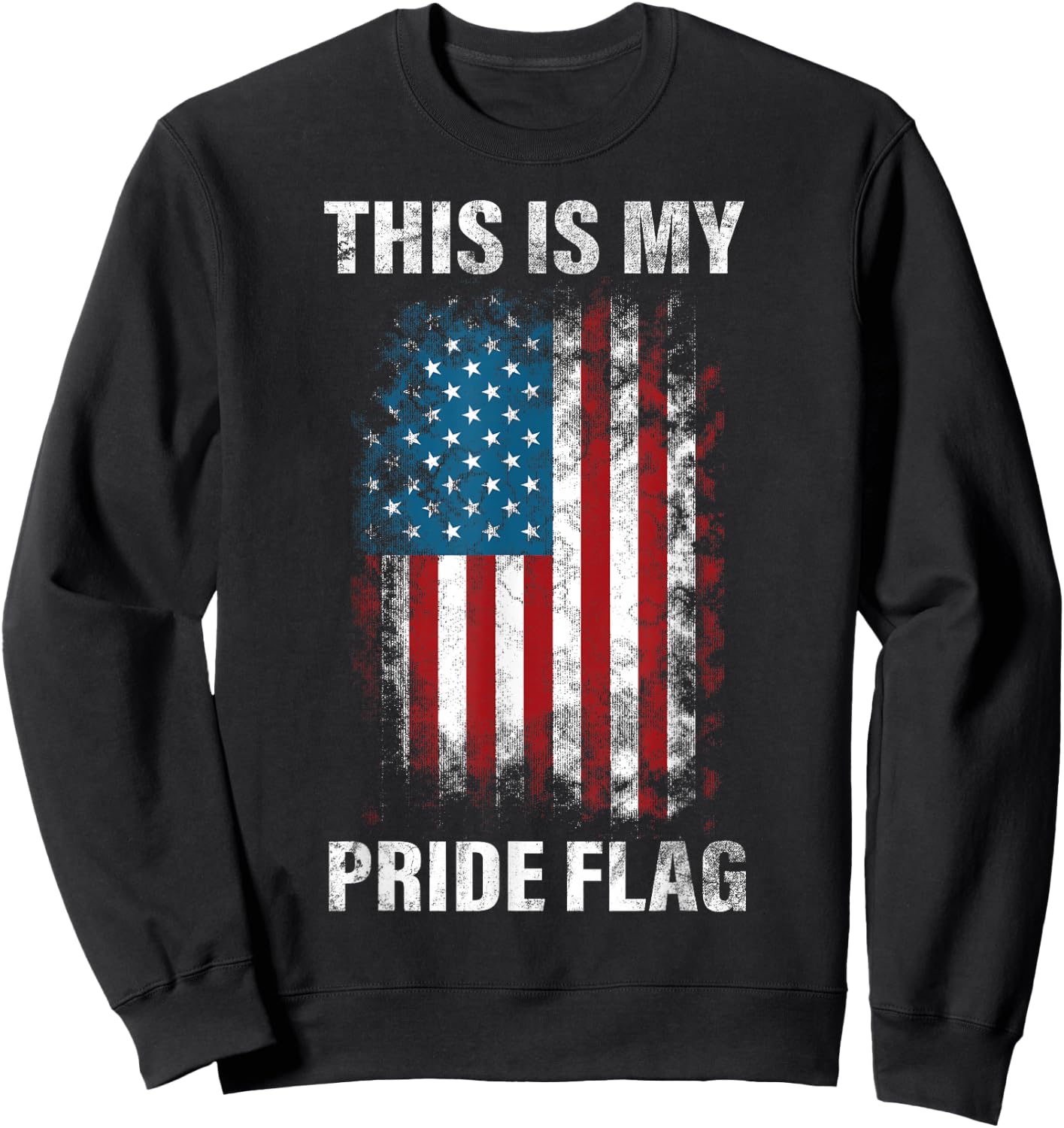 This Is My Pride Flag USA American 4th of July Patriotic Sweatshirt - Sweatshirt | Black