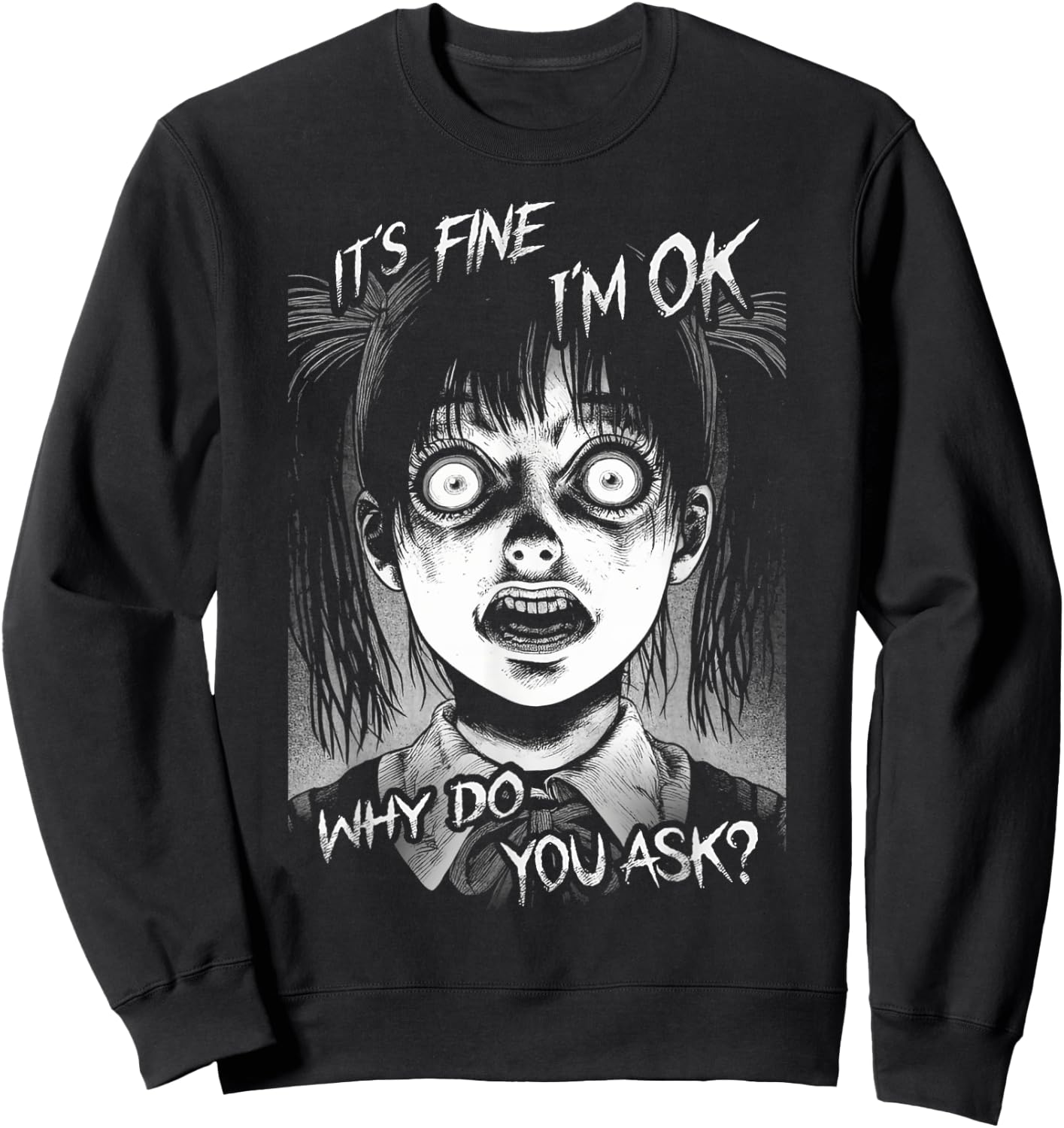 It's Fine I'm OK Why Do You Ask? Nightmare Anxiety Girl Says Sweatshirt - Sweatshirt | Black