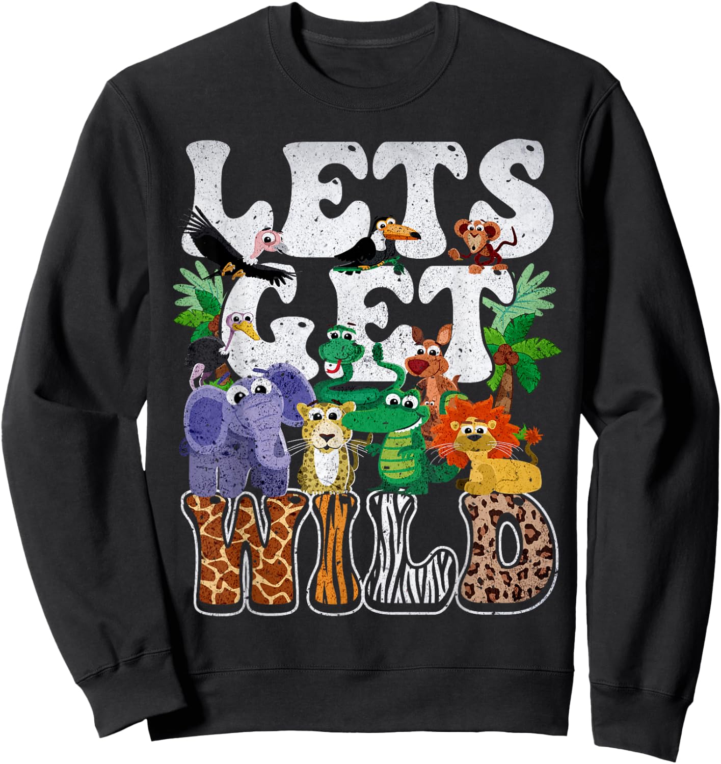 Lets Get Wild Print African Animal ZooKeeper Safari Party Sweatshirt - Sweatshirt | Black