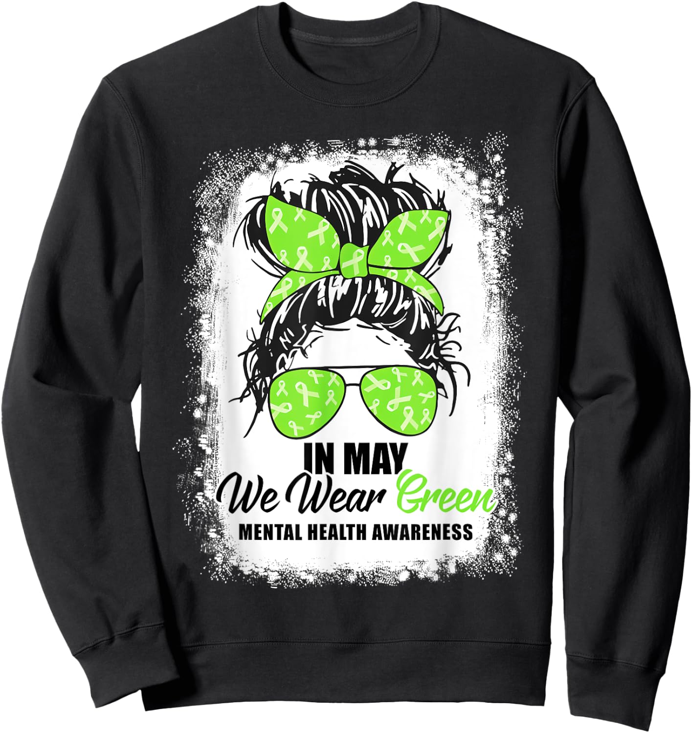 In May We Wear Green Messy Bun Mental Health Awareness Month Sweatshirt - Sweatshirt | Black