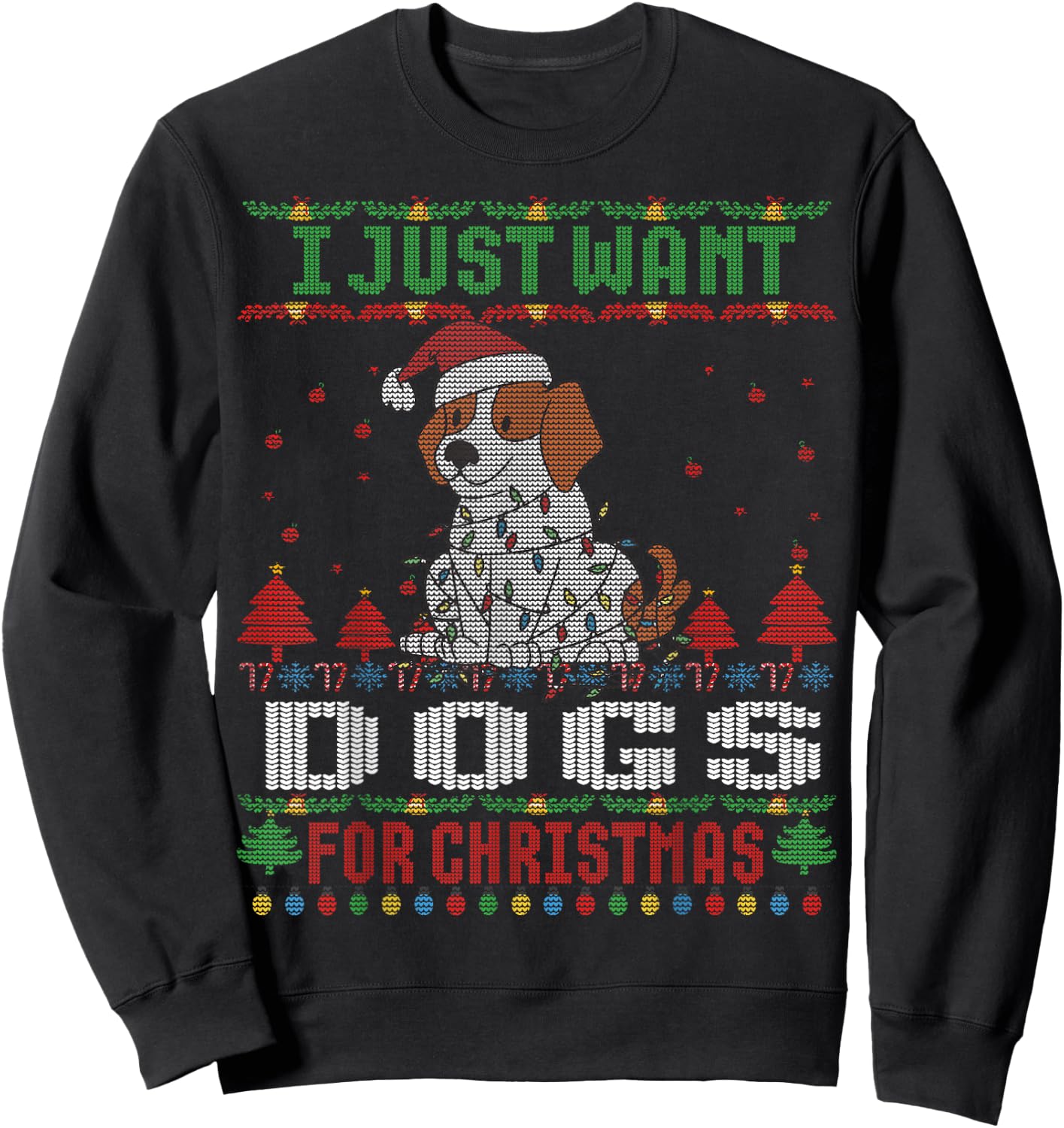 I just Want Dogs for Ugly Christmas Sweater Xmas Sweatshirt - Sweatshirt | Black