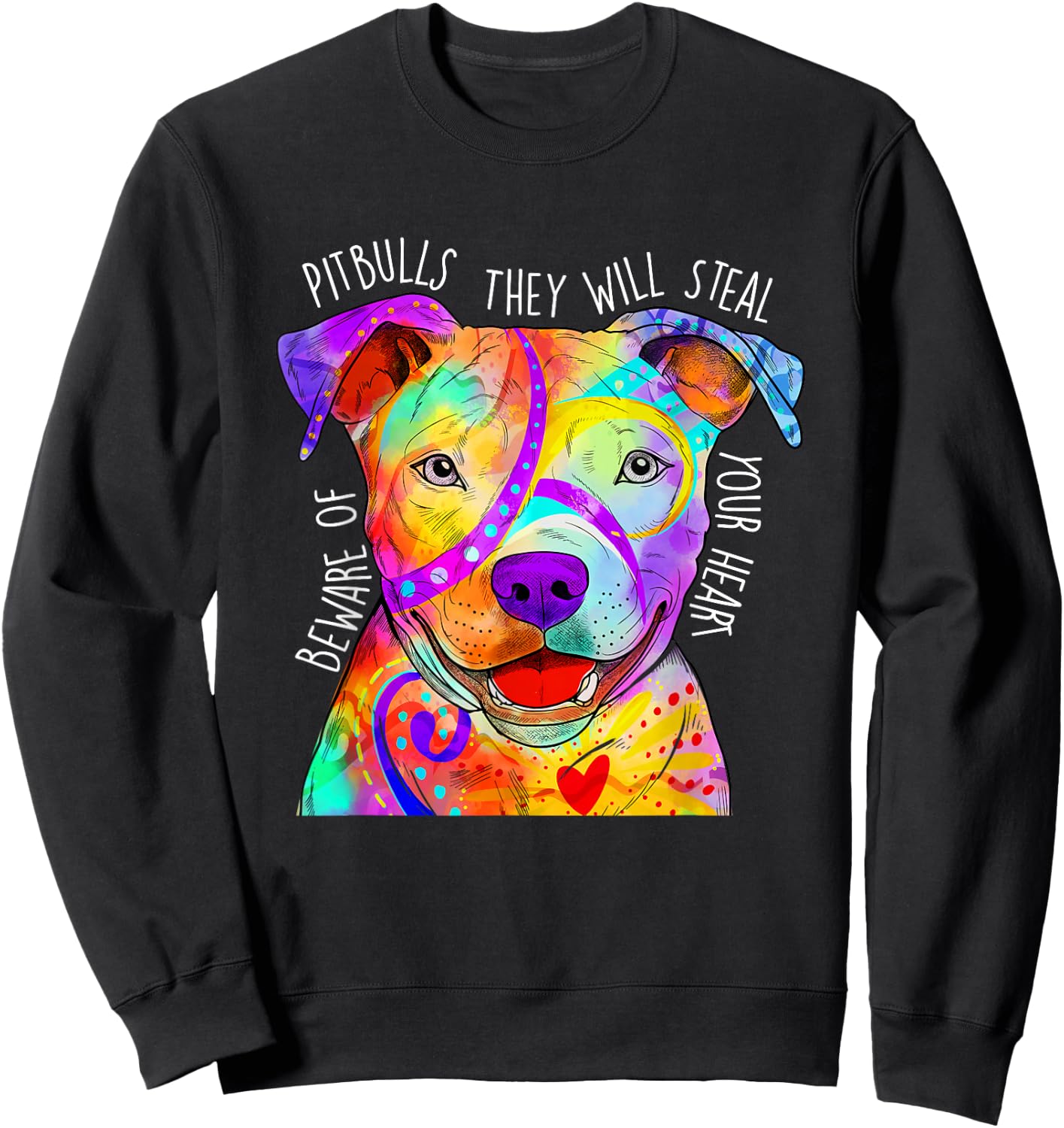 Beware of Pitbulls They Will Steal Your Heart - Dog Owner Sweatshirt - Sweatshirt | Black