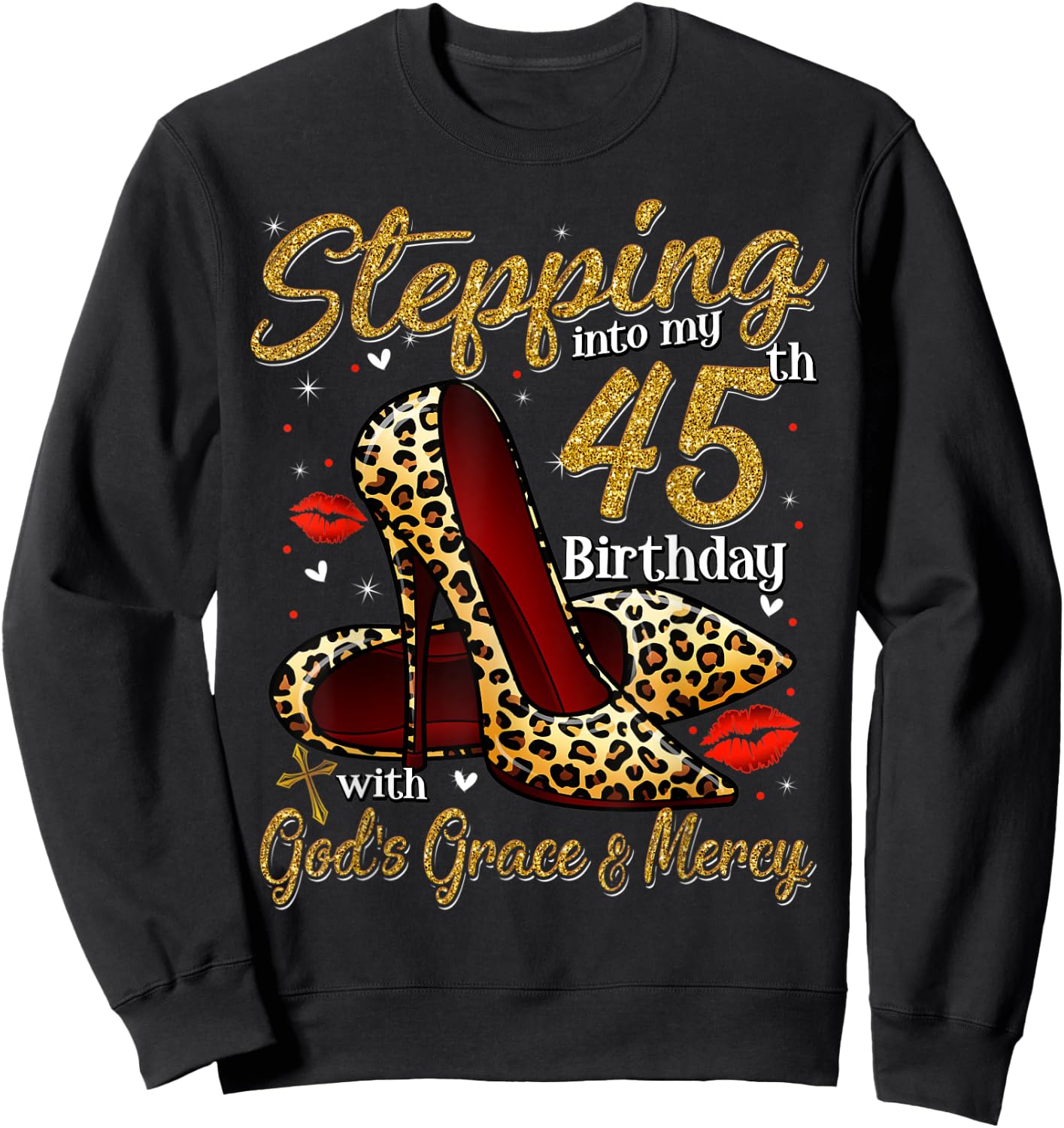 High Heels Stepping Into My 45th Birthday 45 and Fabulous Sweatshirt - Sweatshirt | Black