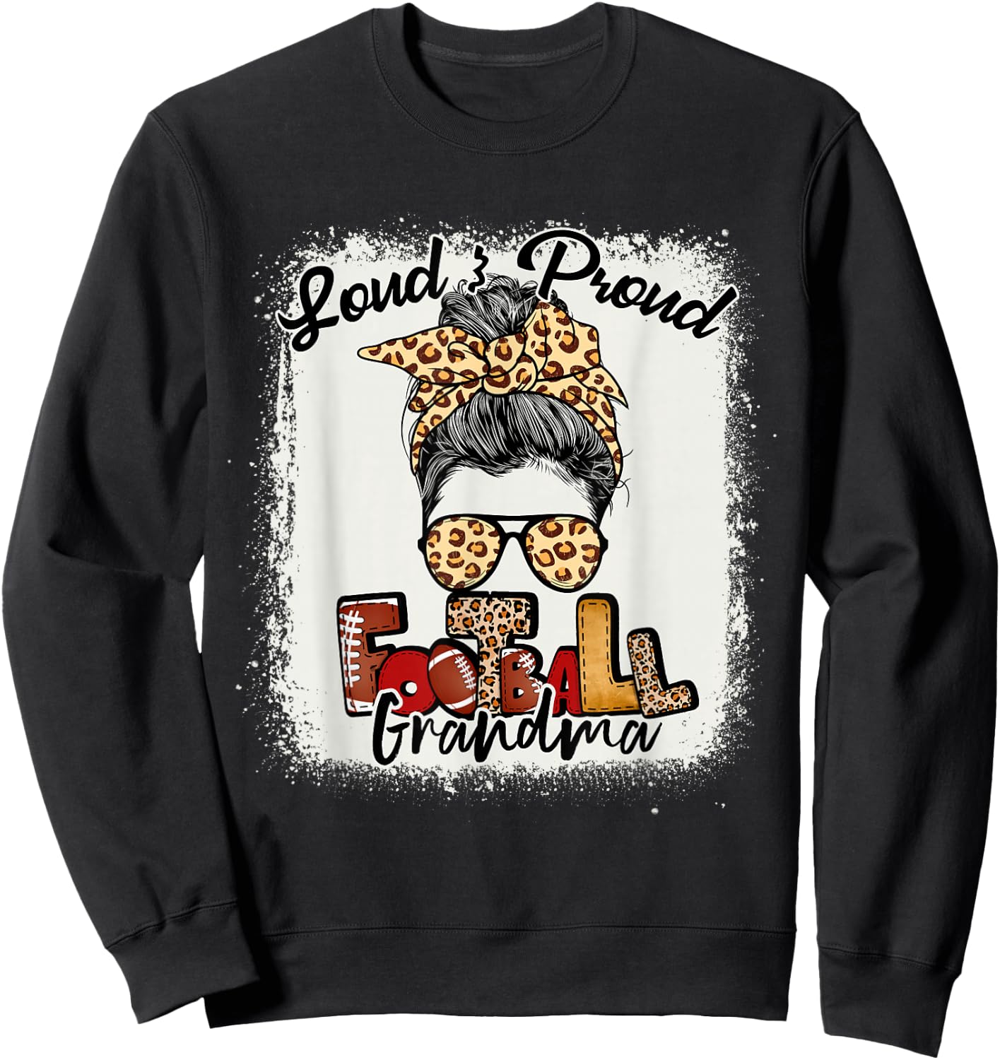 Loud & Proud Football Grandma Messy Bun Bleached Sweatshirt - Sweatshirt | Black