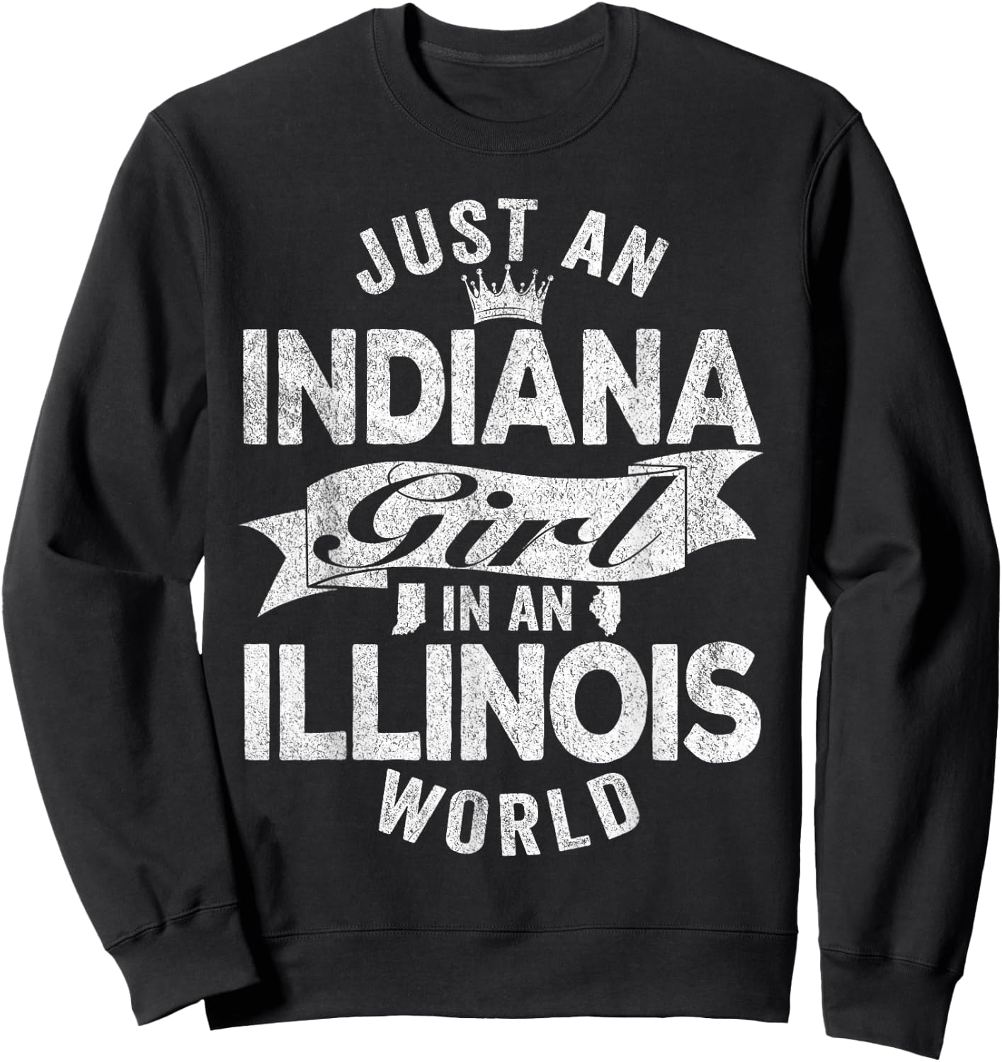 Just An Indiana Girl In An Illinois World Sweatshirt - Sweatshirt | Black