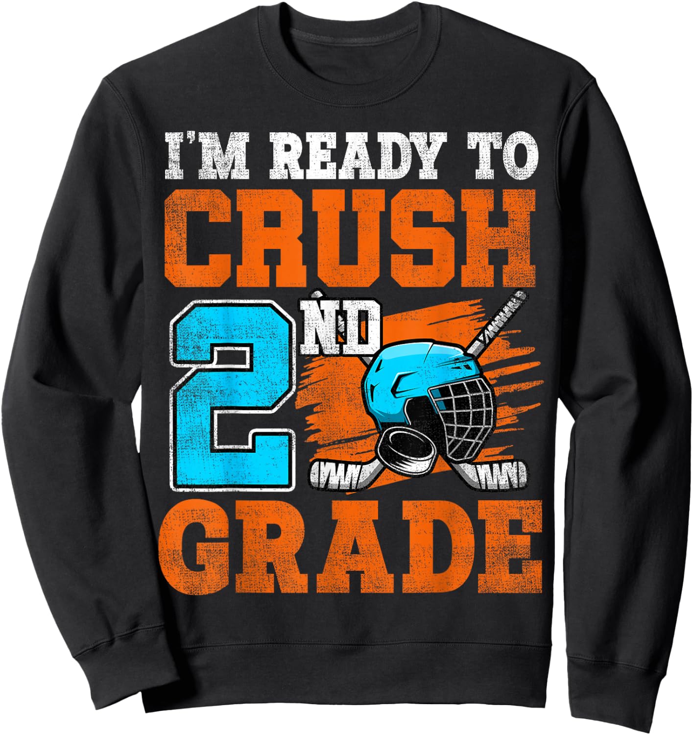 I'm Ready To Crush 2nd Grade Hockey Kids Back To School Sweatshirt - Sweatshirt | Black
