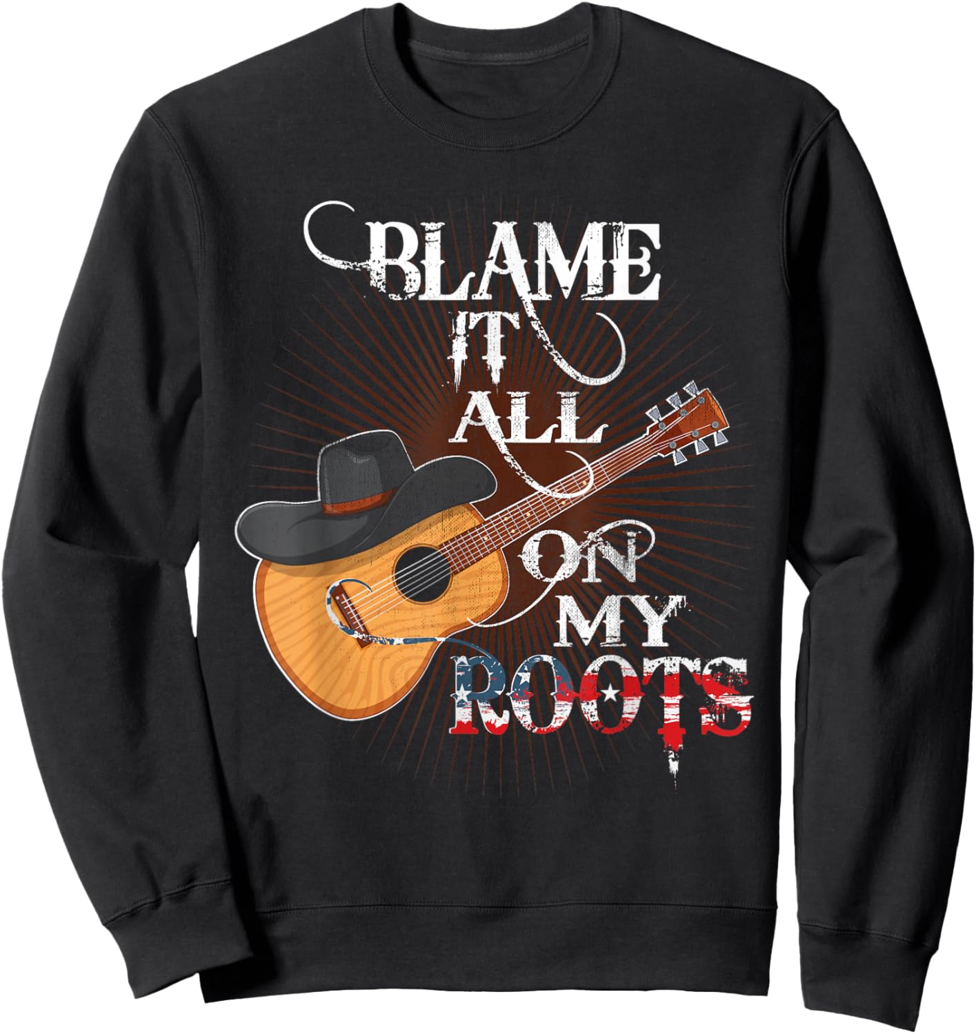 Blame It All On My Roots Shirt Men Country Music Lover Sweatshirt - Sweatshirt | Black
