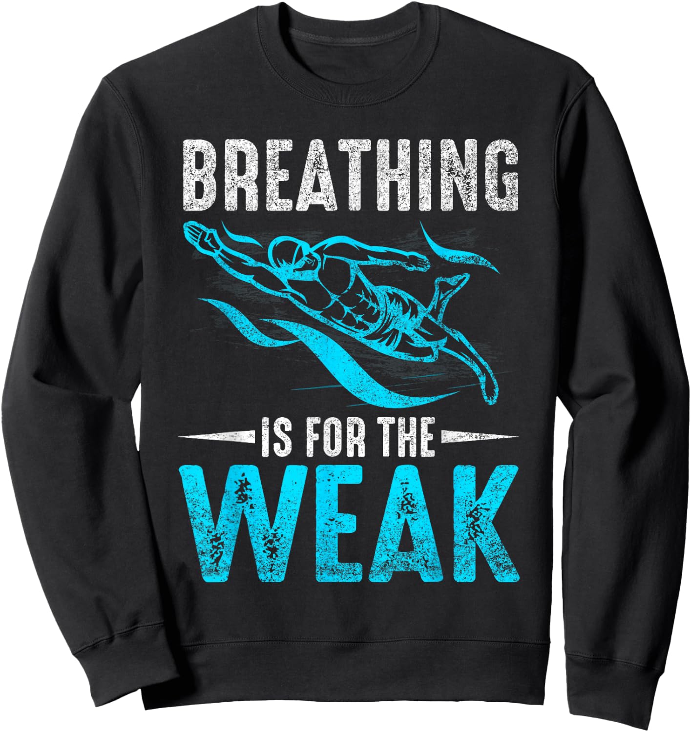 Breathing Is For The Weak Design For Swimmers And Divers Sweatshirt - Sweatshirt | Black