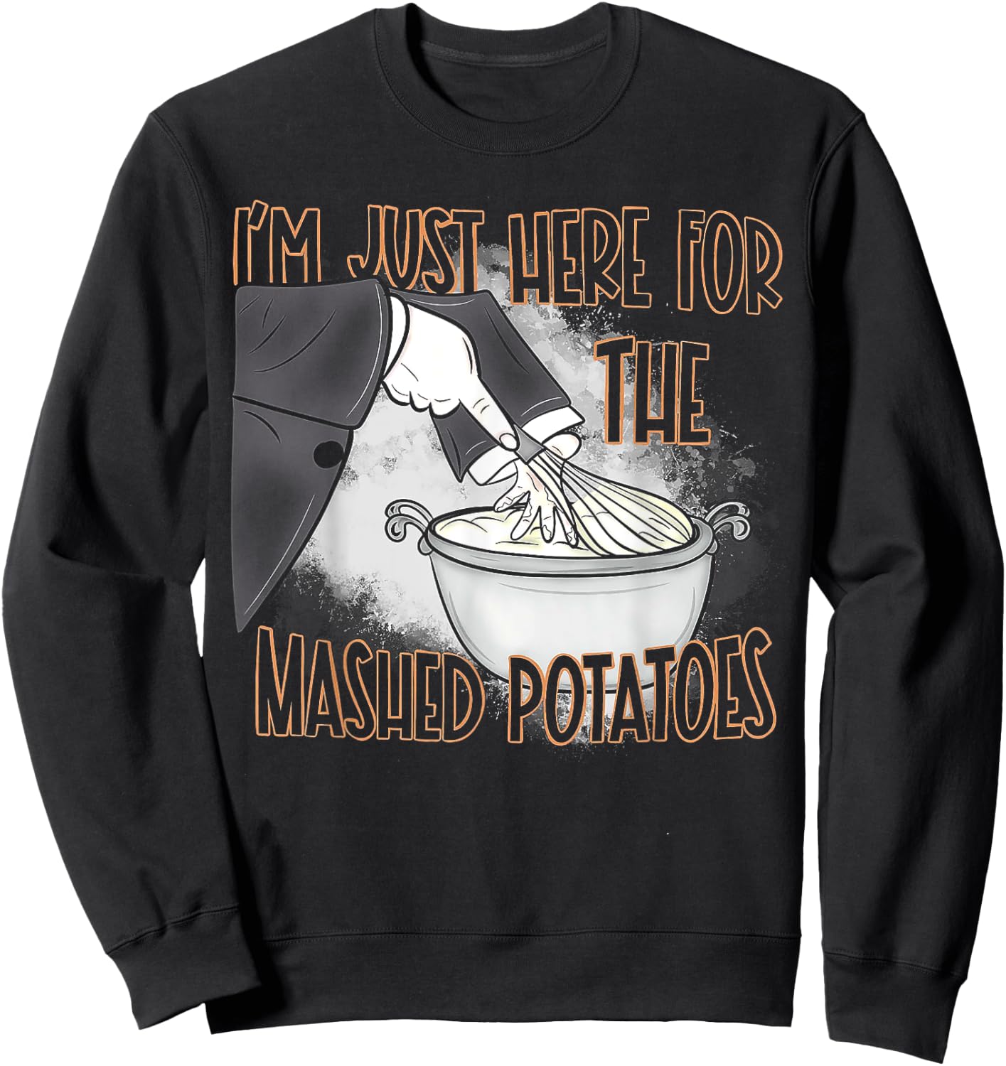 I'm Just Here For The Mash Potatoes Sweatshirt - Sweatshirt | Black