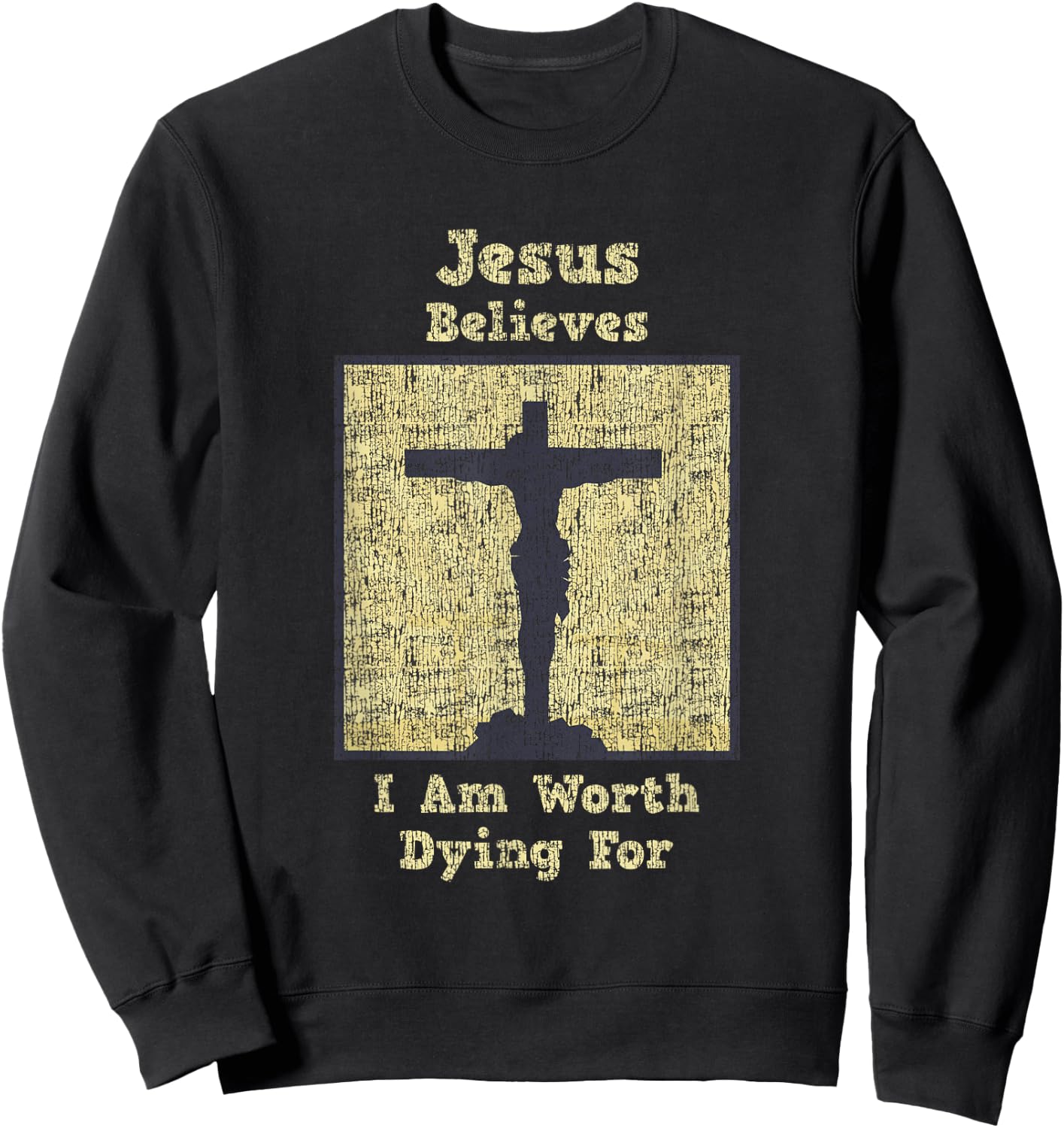 Jesus Believes I Am Worth Dying For Cross Sweatshirt - Sweatshirt | Black