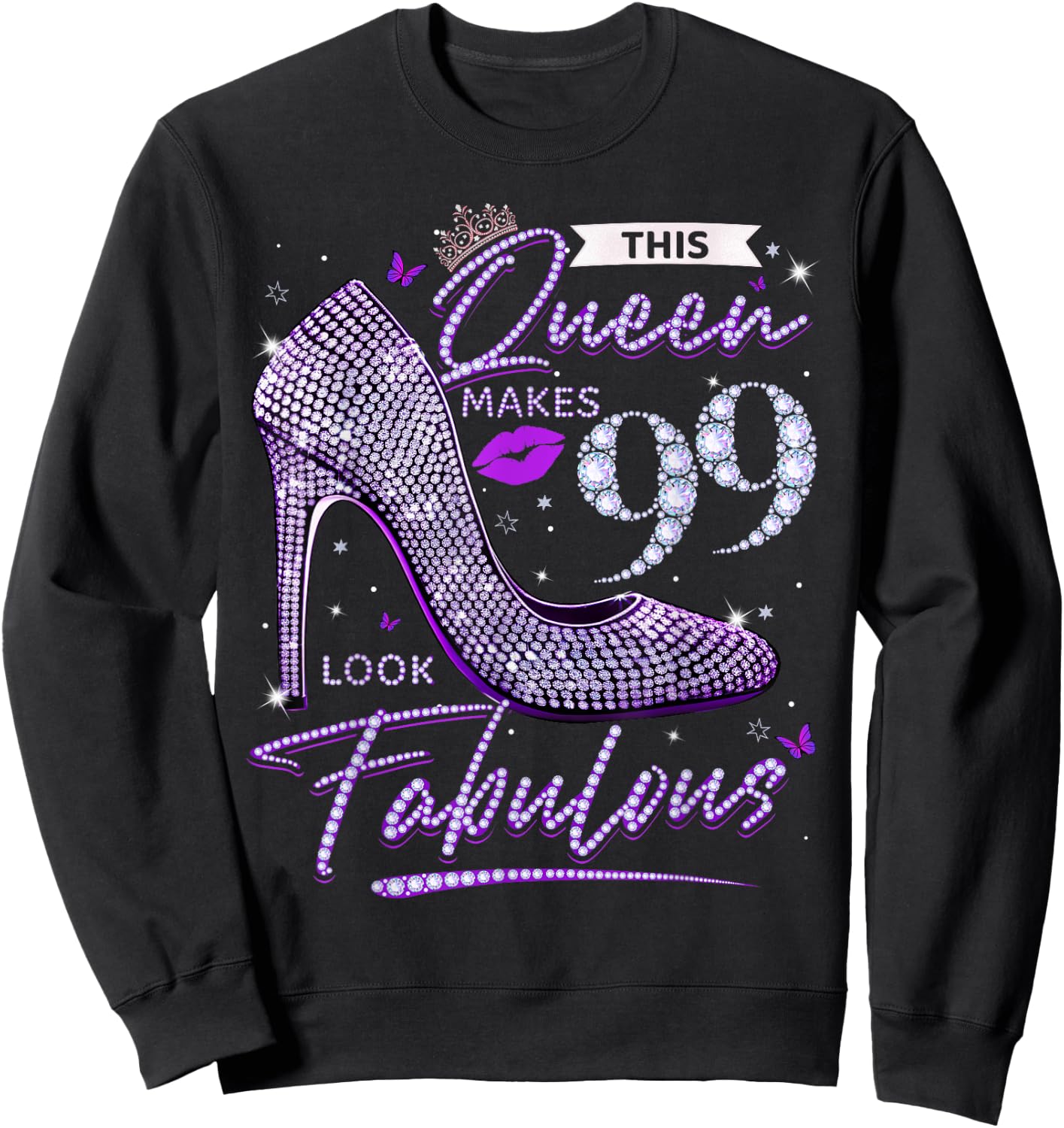 This Queen Makes 99 Looks Fabulous Shirt 99th Birthday Women Sweatshirt - Sweatshirt | Black