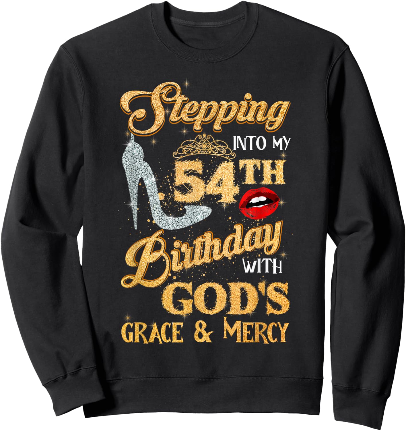 Stepping Into My 54th Birthday With God's Grace Mercy 54 Sweatshirt - Sweatshirt | Black
