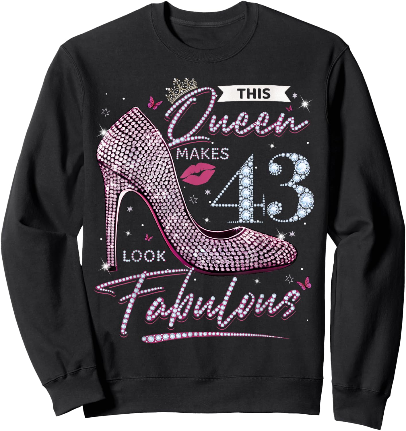 This Queen Makes 43 Looks Fabulous Shirt 43rd Birthday Women Sweatshirt - Sweatshirt | Black