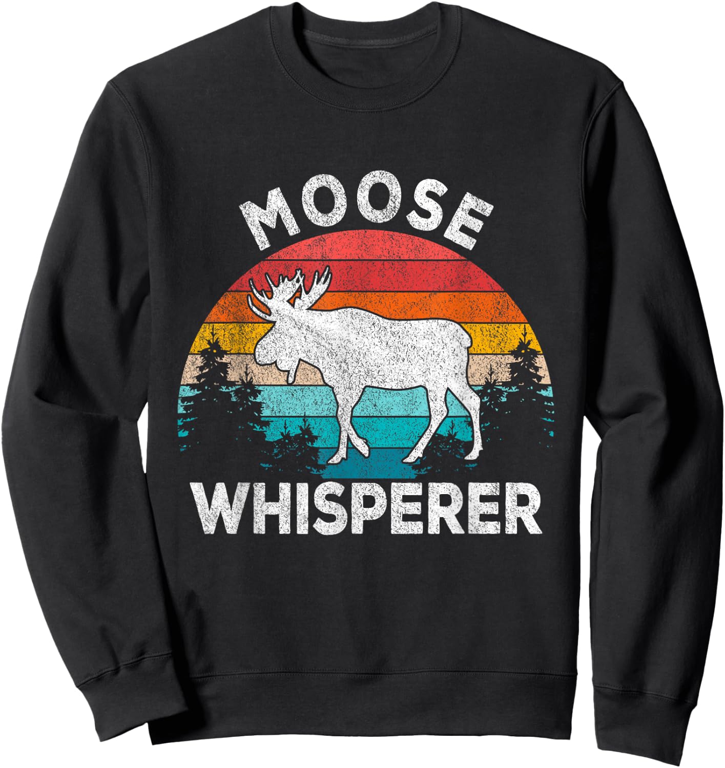 Moose Whisperer Moose Lover Funny Moose Quote Retro Sweatshirt - Sweatshirt | Black