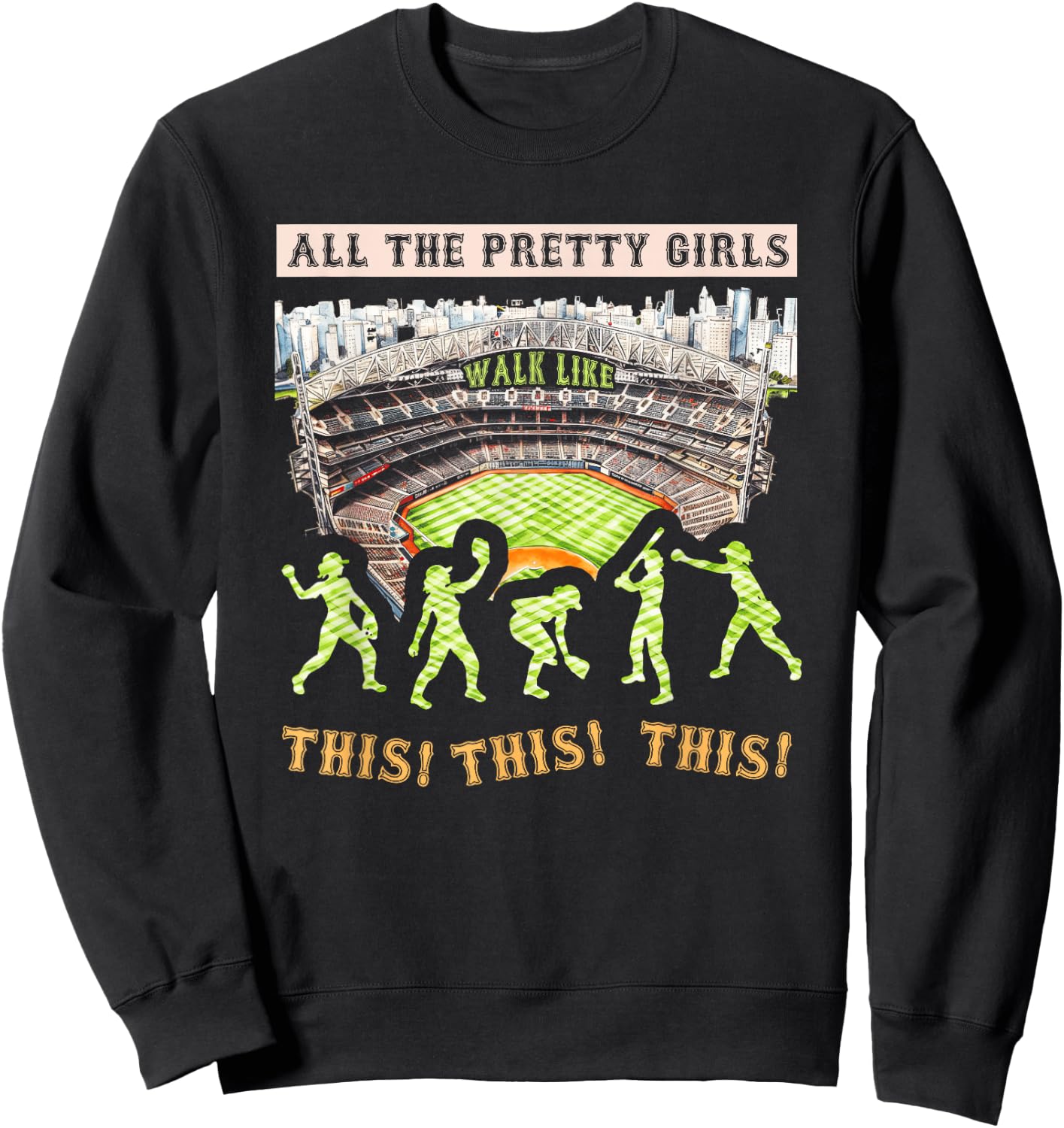 All The Pretty Girls Walk Like-This Baseball Softball Girl Sweatshirt - Sweatshirt | Black