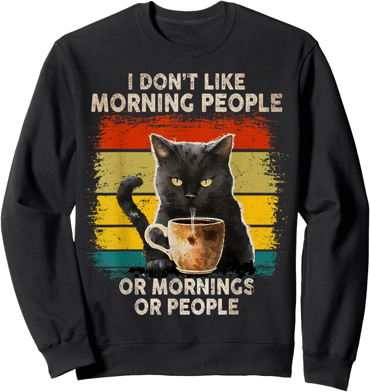 Fun I Hate Morning People and Mornings and People Coffee Cat Sweatshirt - Sweatshirt | Black