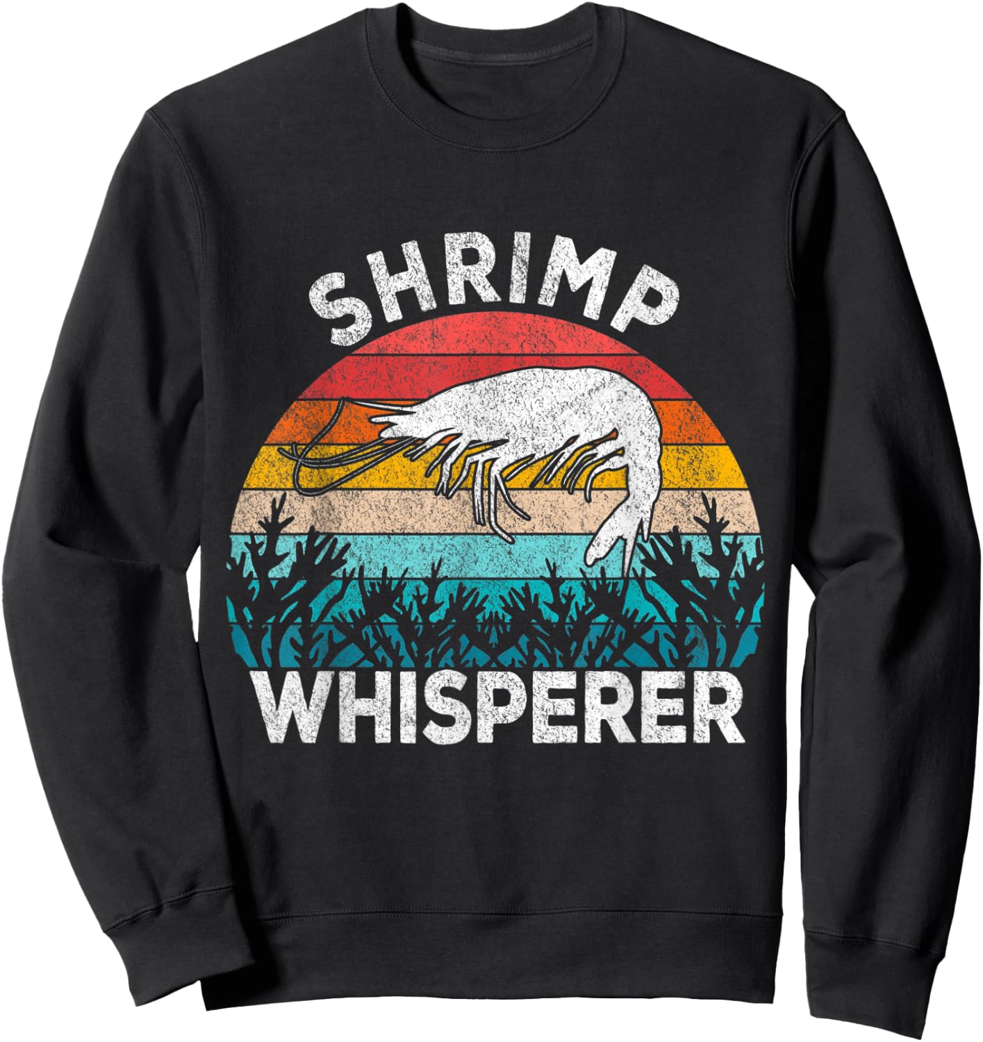 Shrimp Whisperer Shrimp Lover Funny Shrimp Quote Retro Sweatshirt - Sweatshirt | Black