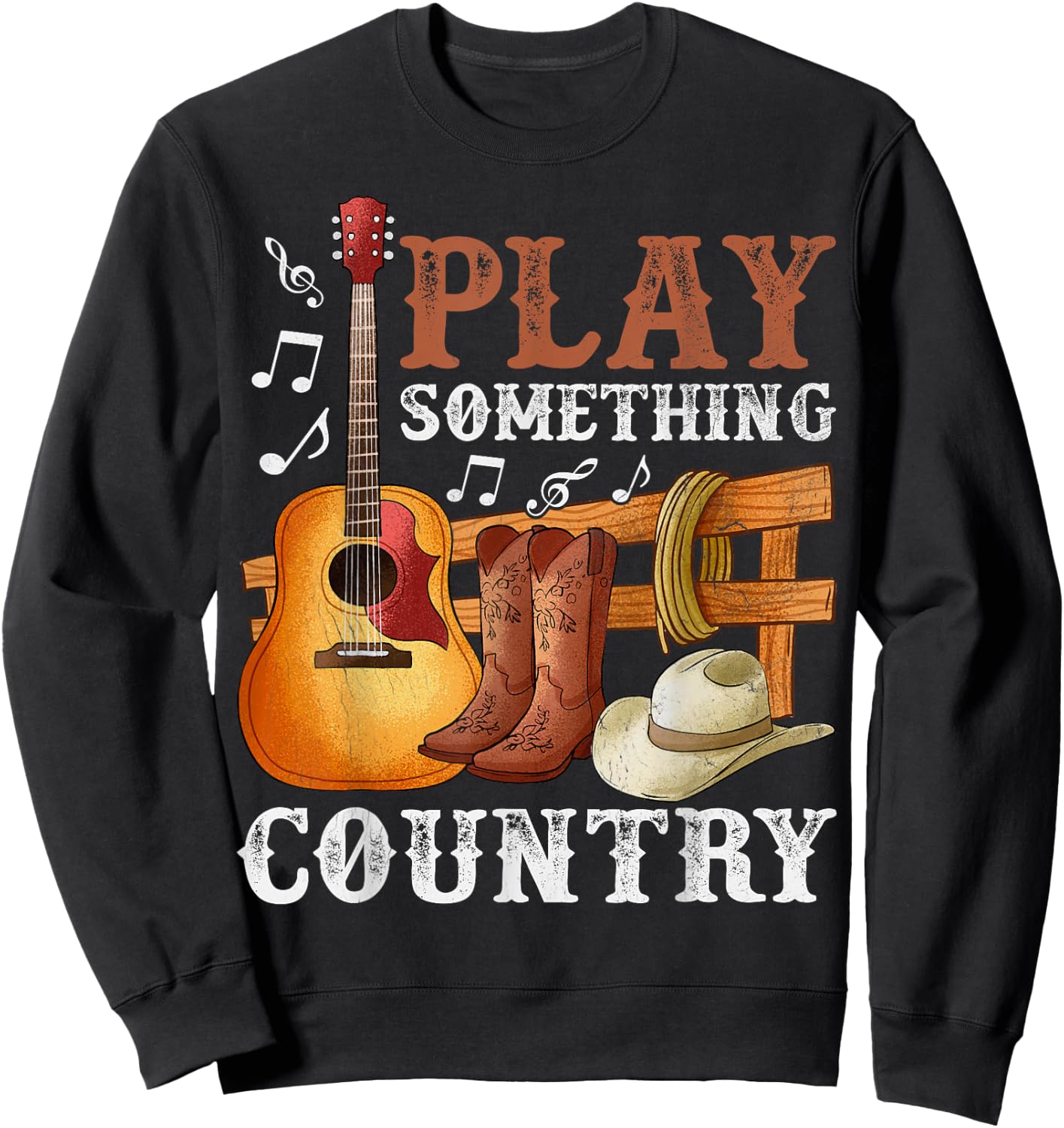 Play Something Country Funny Country Life Country Music Sweatshirt - Sweatshirt | Black