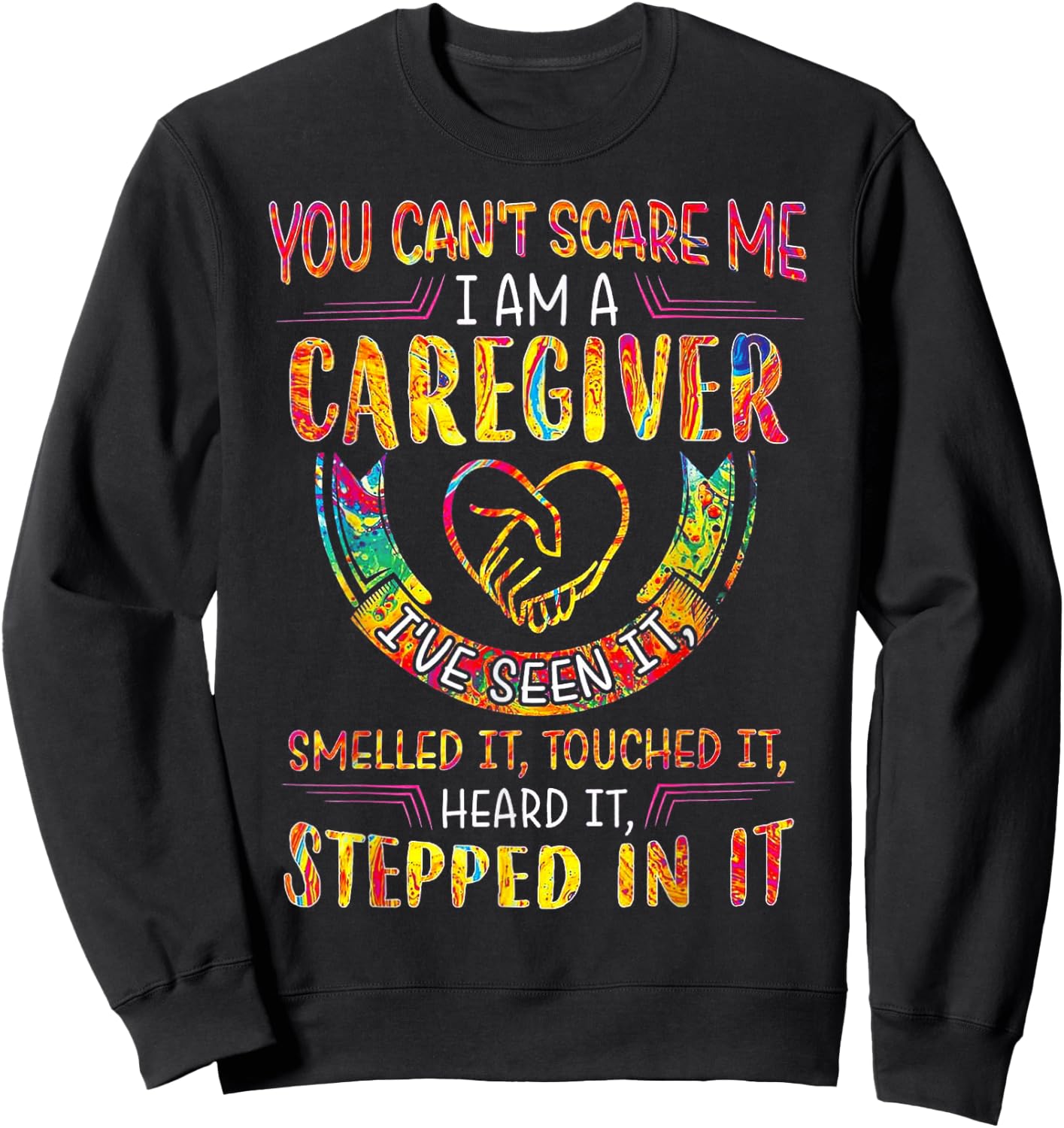 You Can't Scare Me I Am A Caregiver Sweatshirt - Sweatshirt | Black