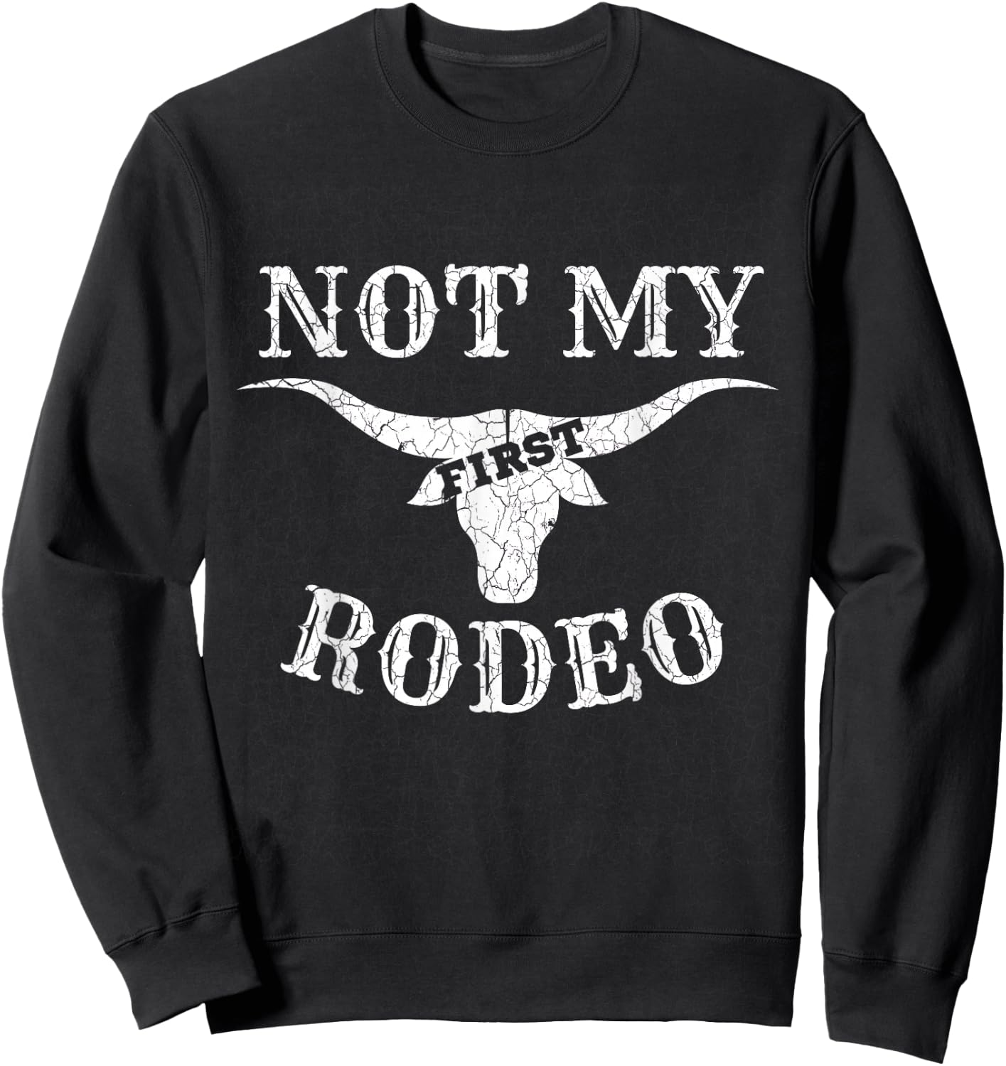 Retro Vintage Country Music Shirt Not My First Rodeo Sweatshirt - Sweatshirt | Black