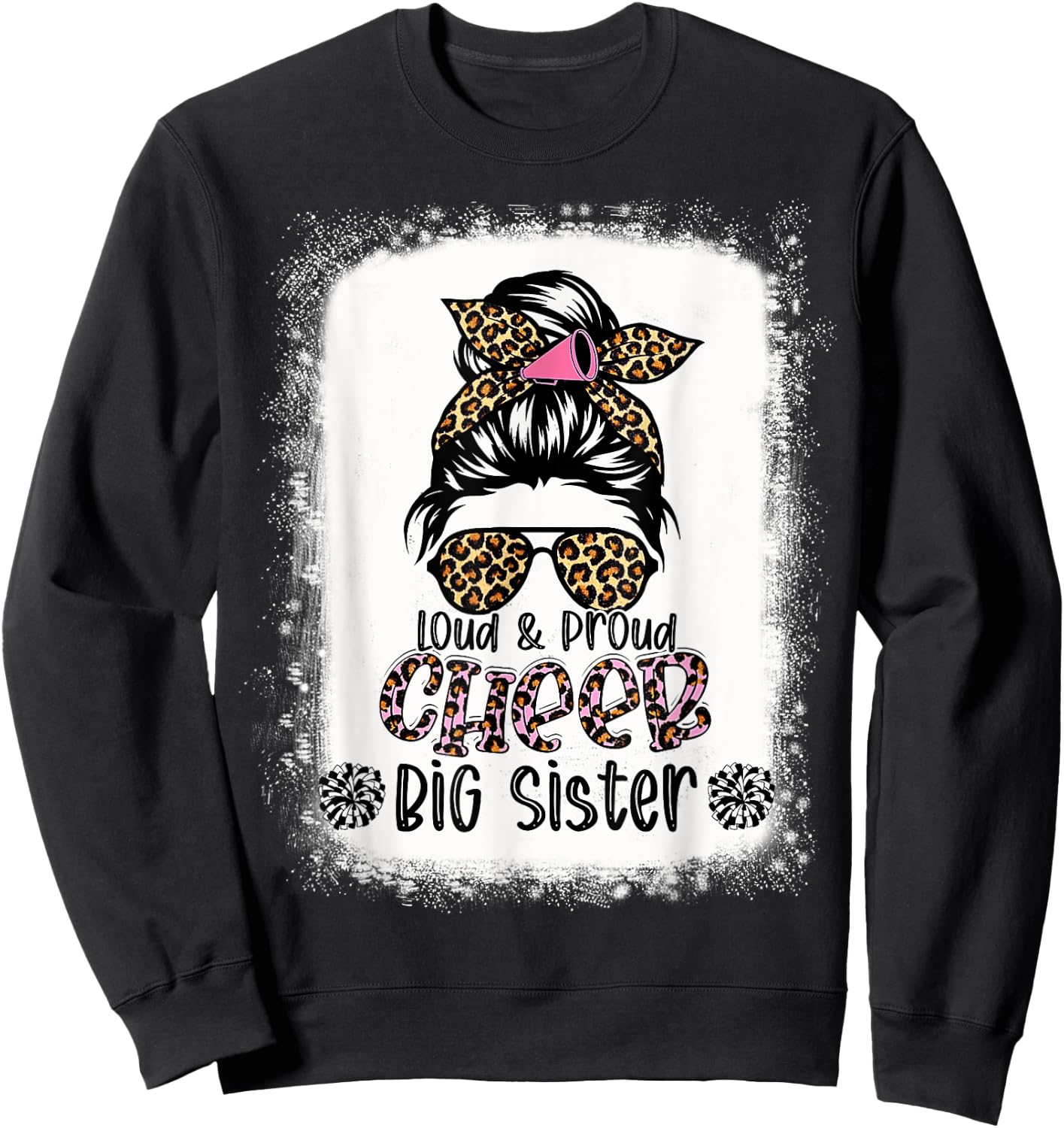 Loud And Proud Cheer Big Sister Leopard Messy Bun Bleached Sweatshirt - Sweatshirt | Black