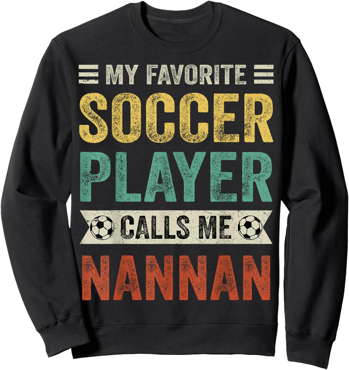 My Favorite Soccer Player Calls Me Nannan Mother's Day Sweatshirt - Sweatshirt | Black
