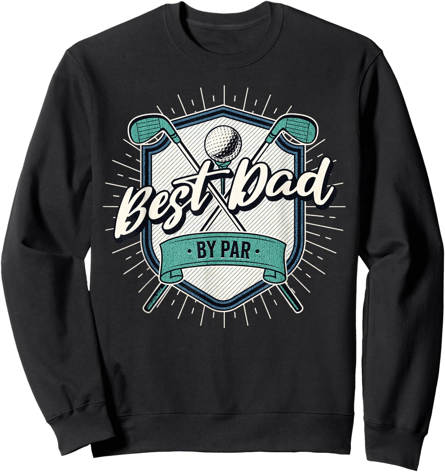 Best Dad by Par Golf Dad Father's Day Sweatshirt - Sweatshirt | Black