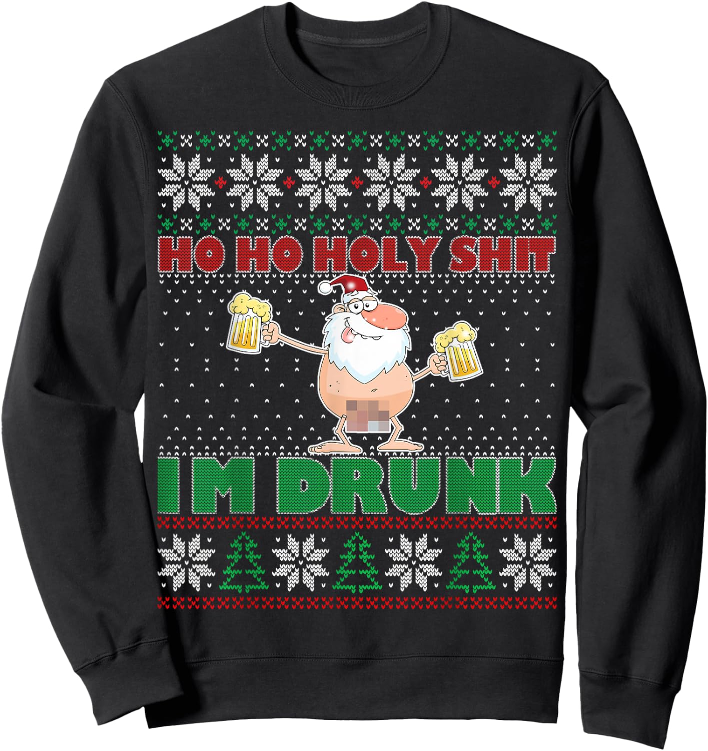 Ho Ho Holy Shit I'm Drunk Naked Santa Claus Ugly Christmas Sweatshirt - Sweatshirt | Black