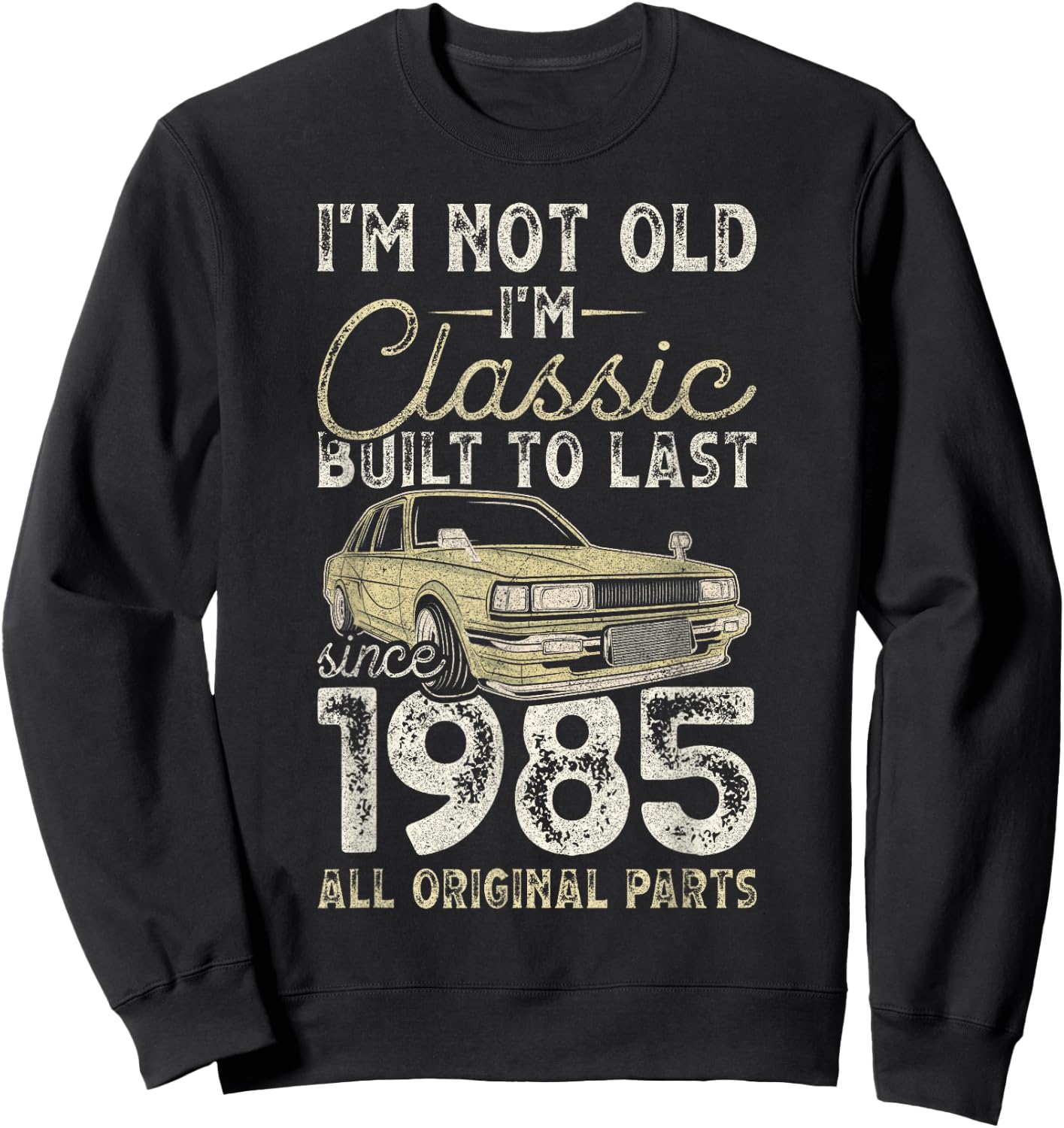 40th Birthday, Since 1985, Classic Car, 40 Years Old Sweatshirt - Sweatshirt | Black