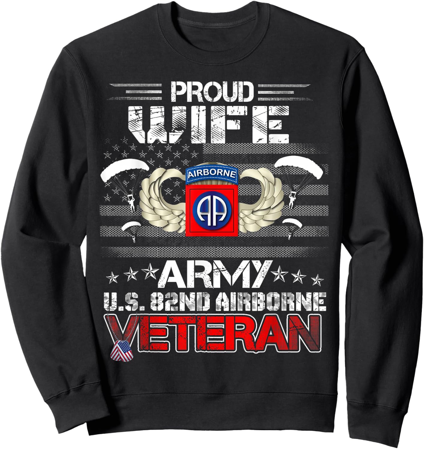 Proud Wife Army US 82nd Airborne Veteran Flag Patriotic Sweatshirt - Sweatshirt | Black