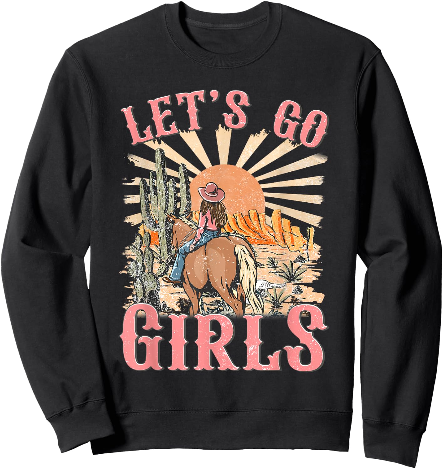Let's Go Girls Western Cowgirl Desert Bachelorette Party Sweatshirt - Sweatshirt | Black