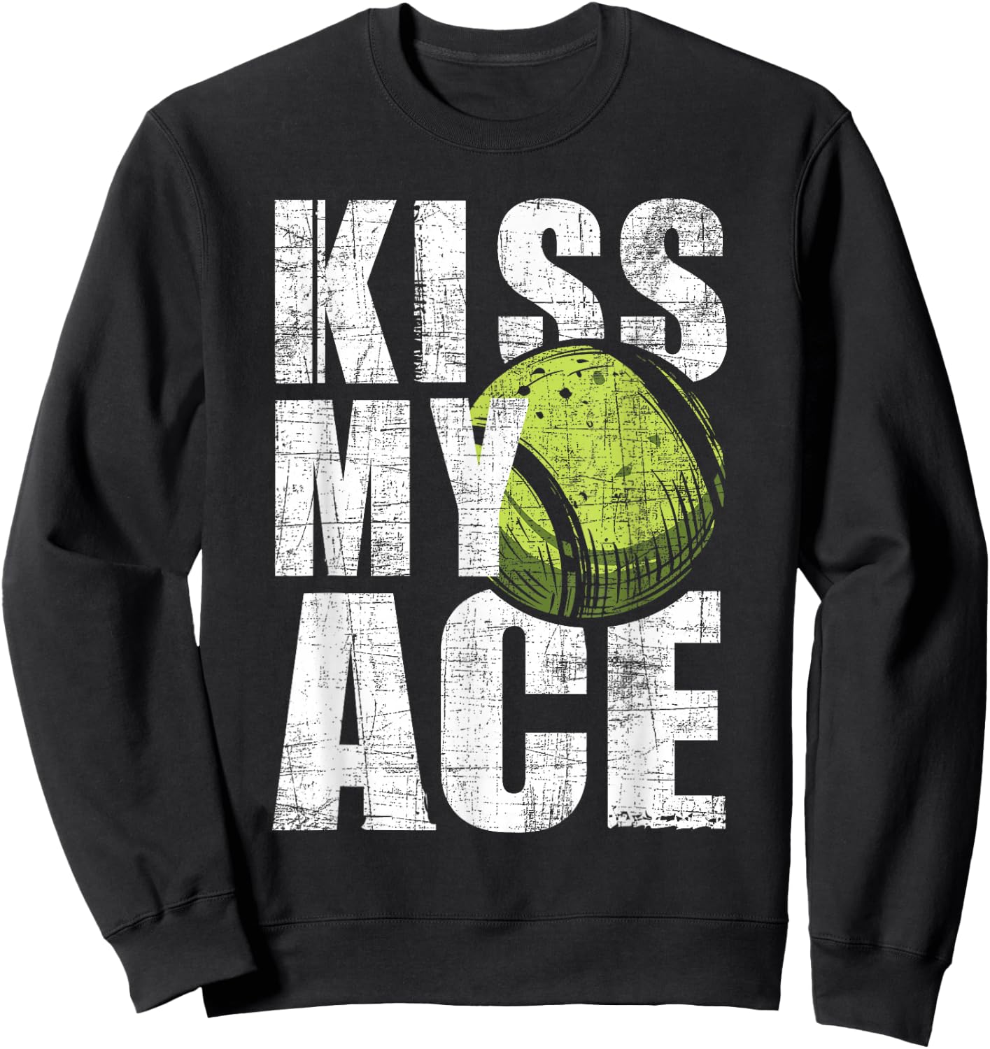 Kiss My Ace - Tennis Player Sports Lover Tournament Sweatshirt - Sweatshirt | Black