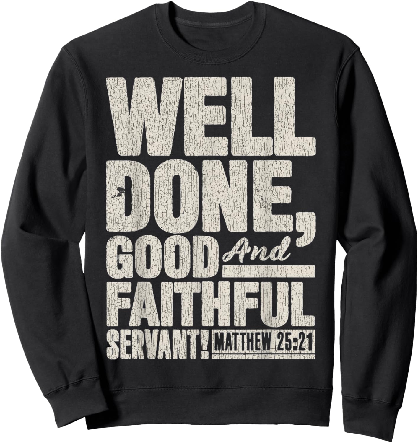 Vintage Matthew 25_21 Well Done Good And Faithful Servant Sweatshirt - Sweatshirt | Black