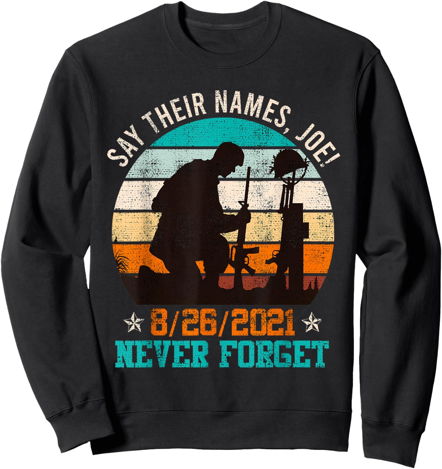 Say their Names Joe! Memorial Day Fallen Heroes America Sweatshirt - Sweatshirt | Black