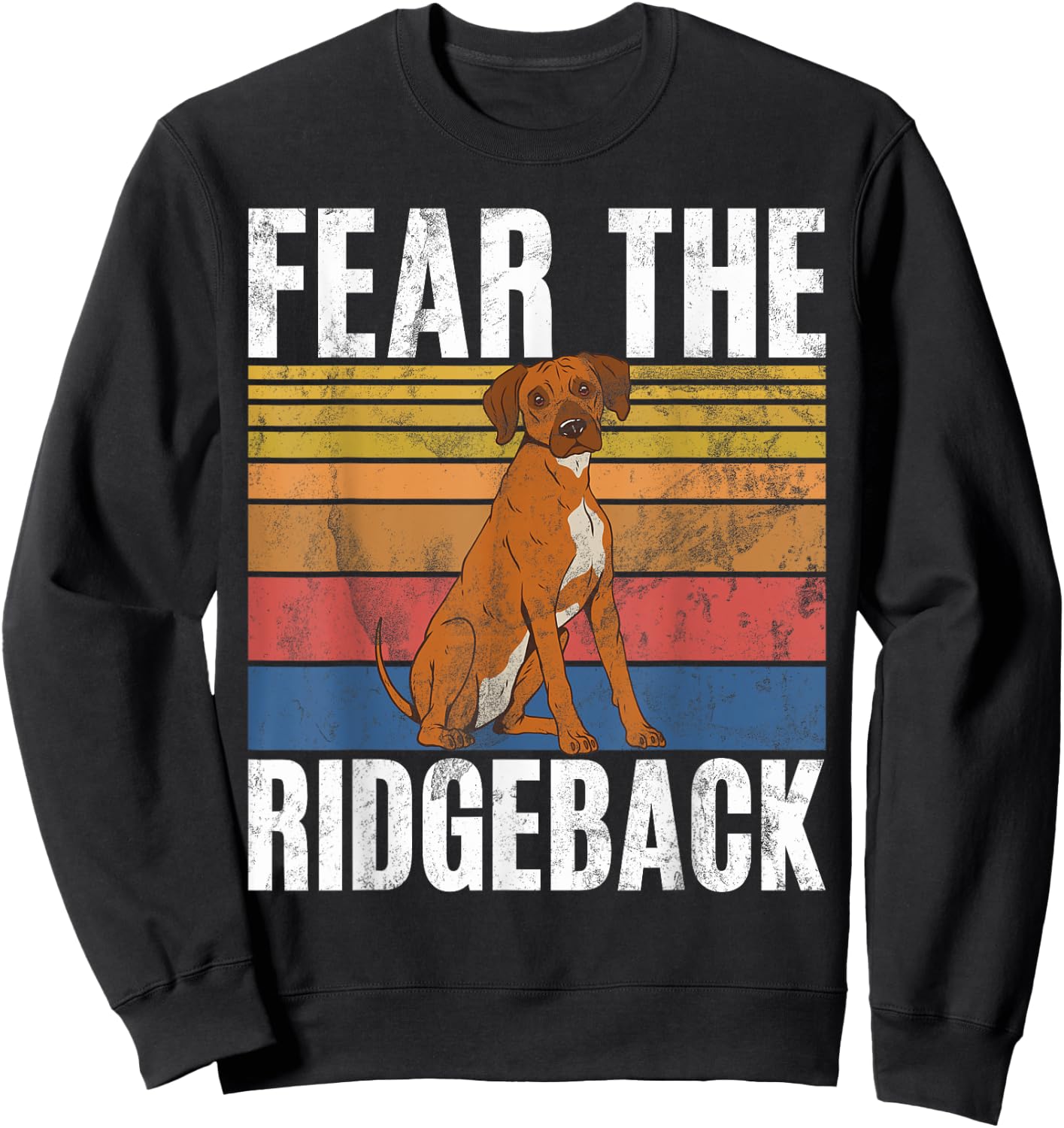 Fear the Ridgeback Rhodesian Ridgeback Sweatshirt - Sweatshirt | Black